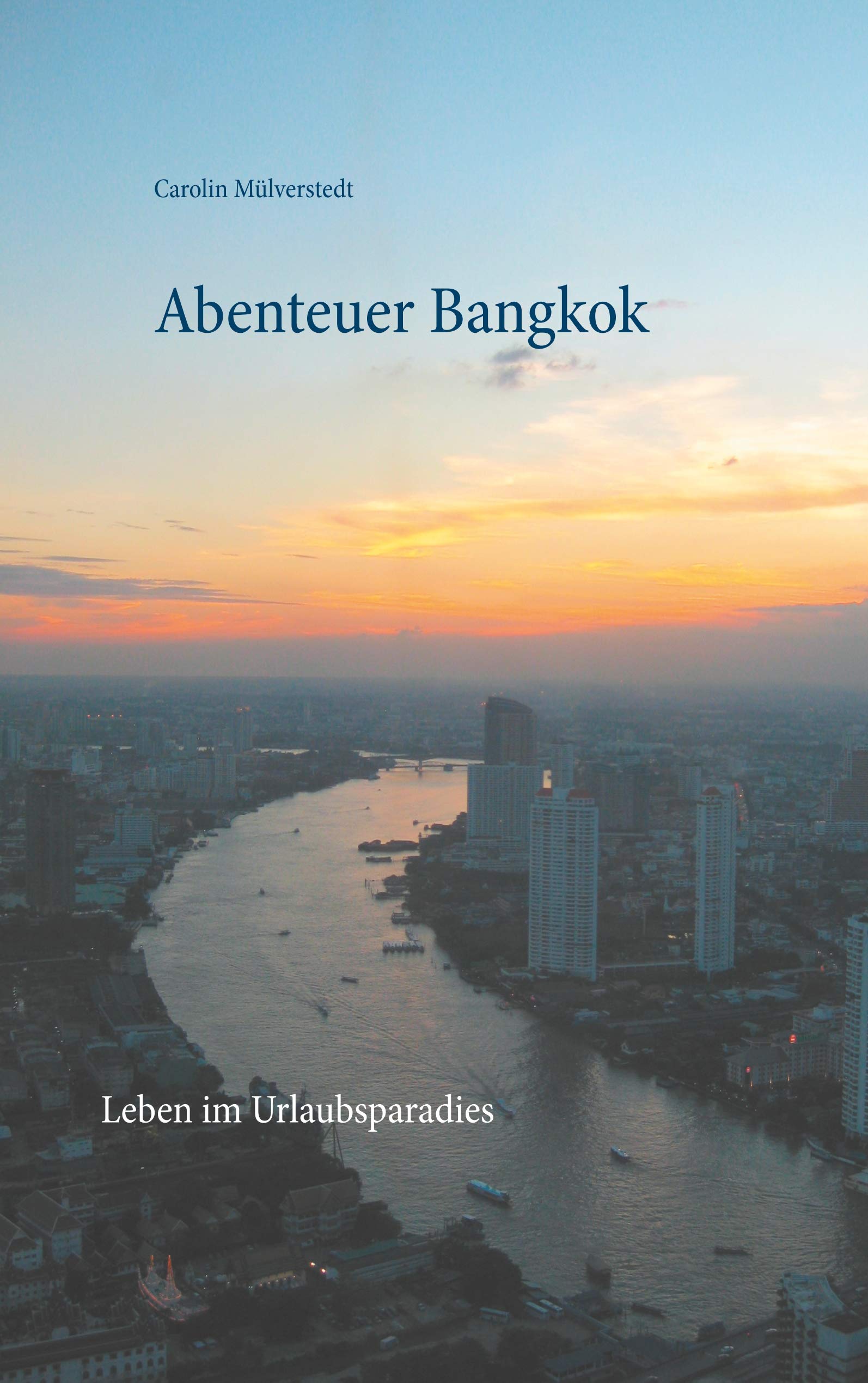 Abenteuer Bangkok: Leben im Urlaubsparadies Art & Literature