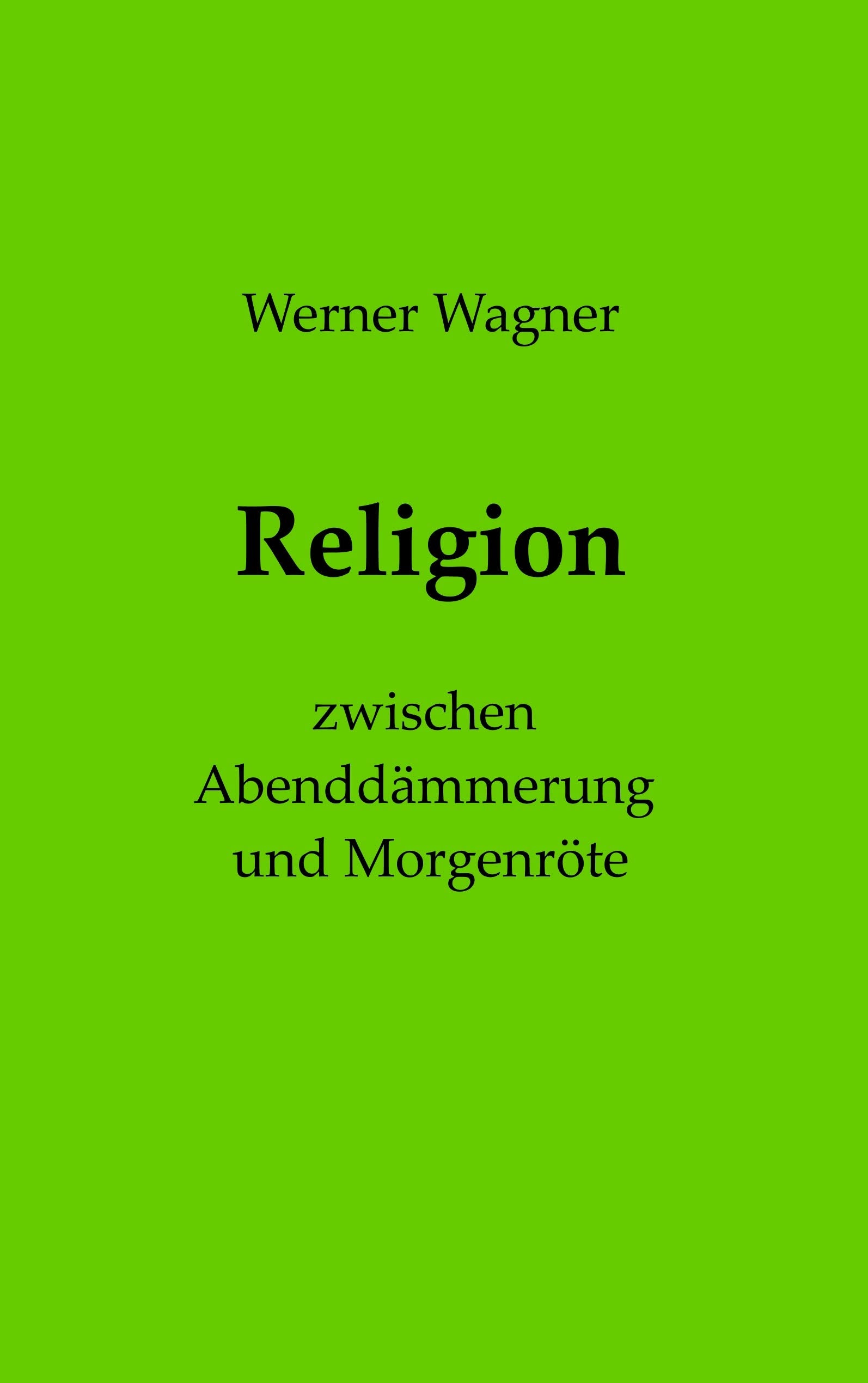 Religion: zwischen Abenddämmerung und Morgenröte book