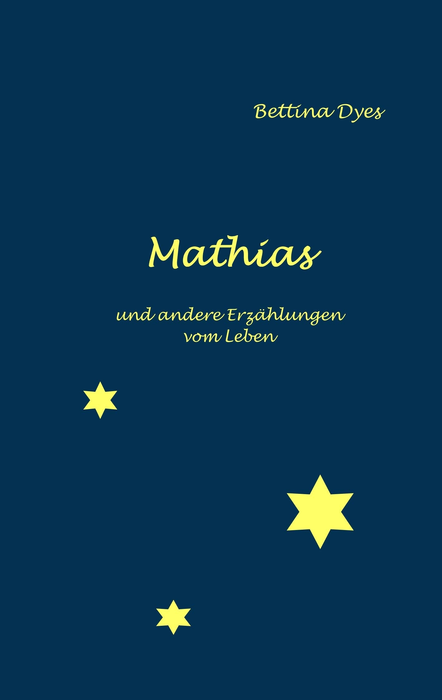 Mathias: und andere Erzählungen vom Leben Essays & Short Stories