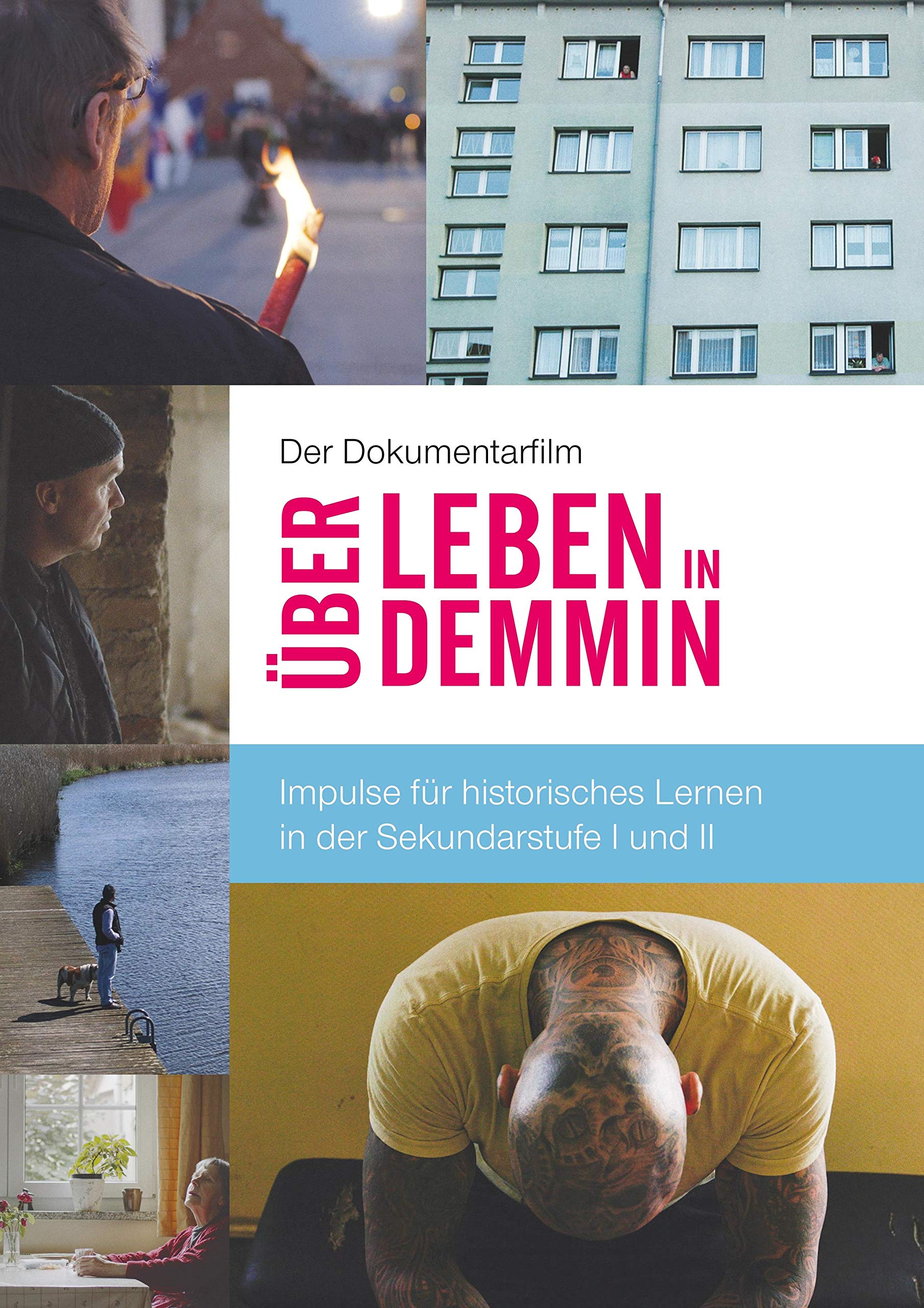 Der Dokumentarfilm "Über Leben in Demmin": Impulse für historisches Lernen in der Sekundarstufe I und II Education