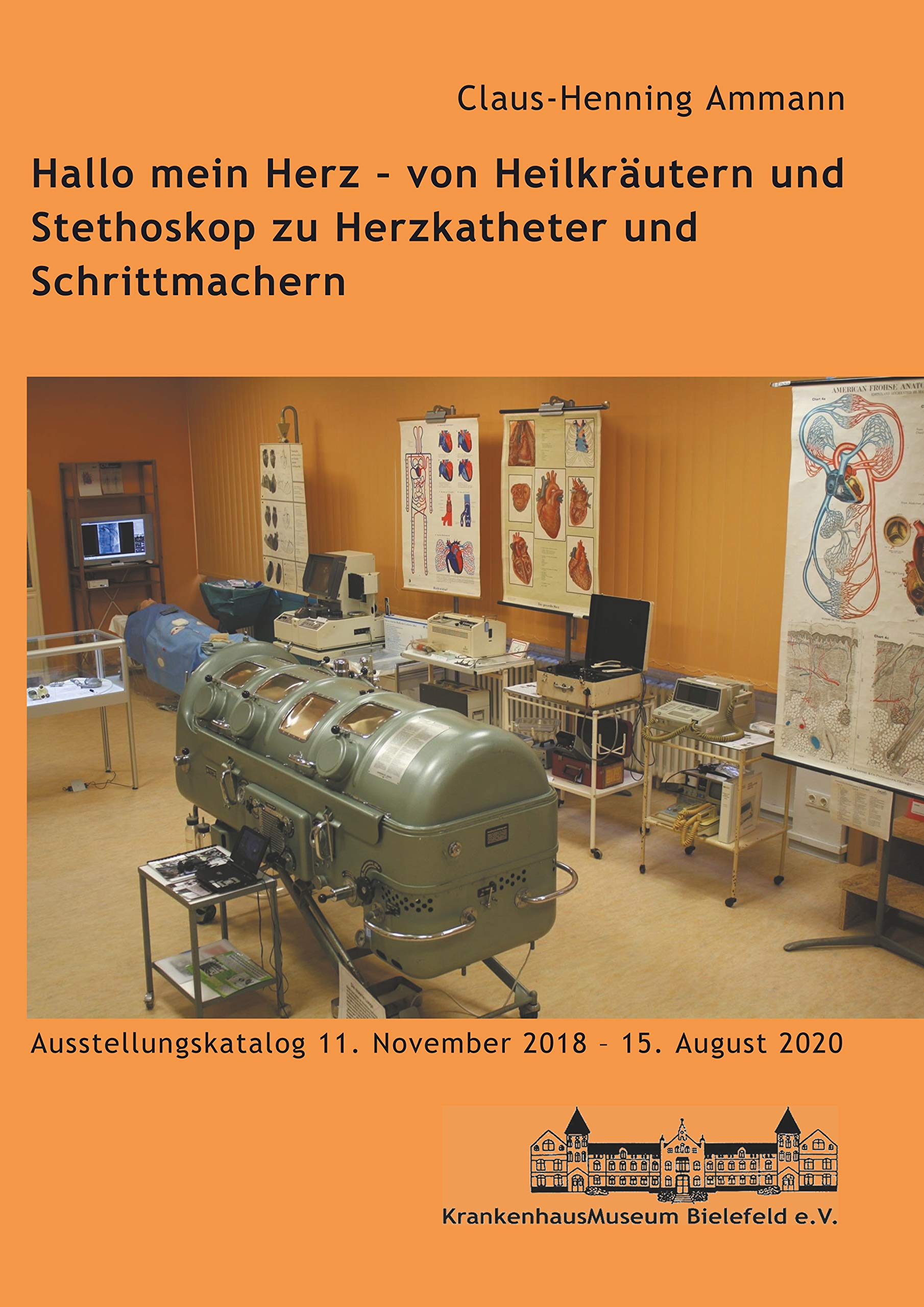 Hallo mein Herz - von Heilkräutern und Stethoskop zu Herzkatheter und Schrittmachern: Katalog zur Ausstellung im Krankenhausmuseum Bielefeld Medicine