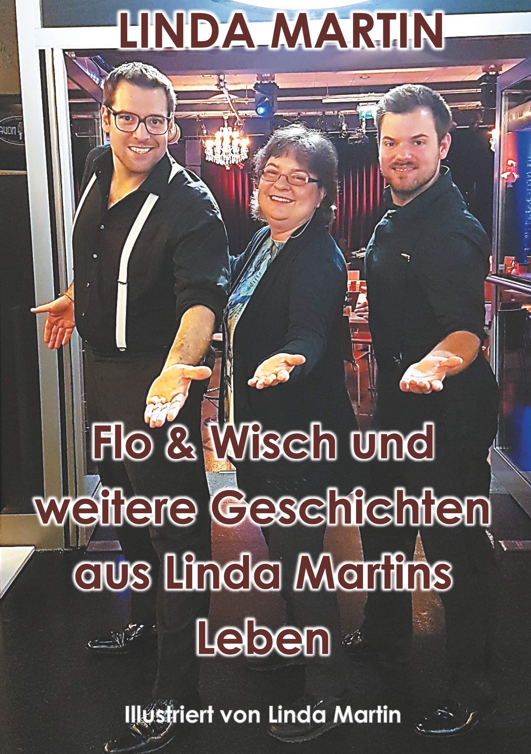 Flo & Wisch und weitere Geschichten aus Linda Martins Leben Art & Literature
