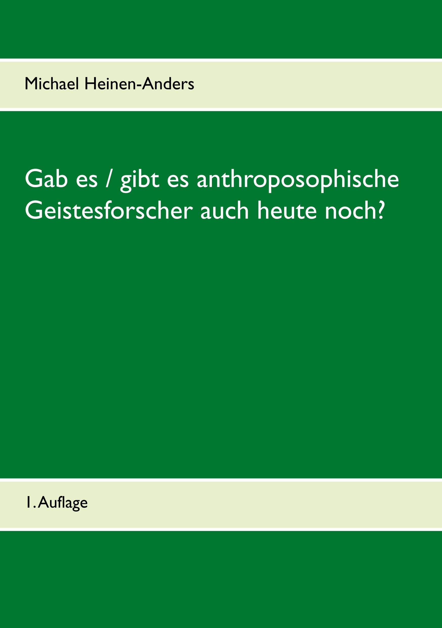 Gab es / gibt es anthroposophische Geistesforscher auch heute noch?: 1. Auflage Philosophy