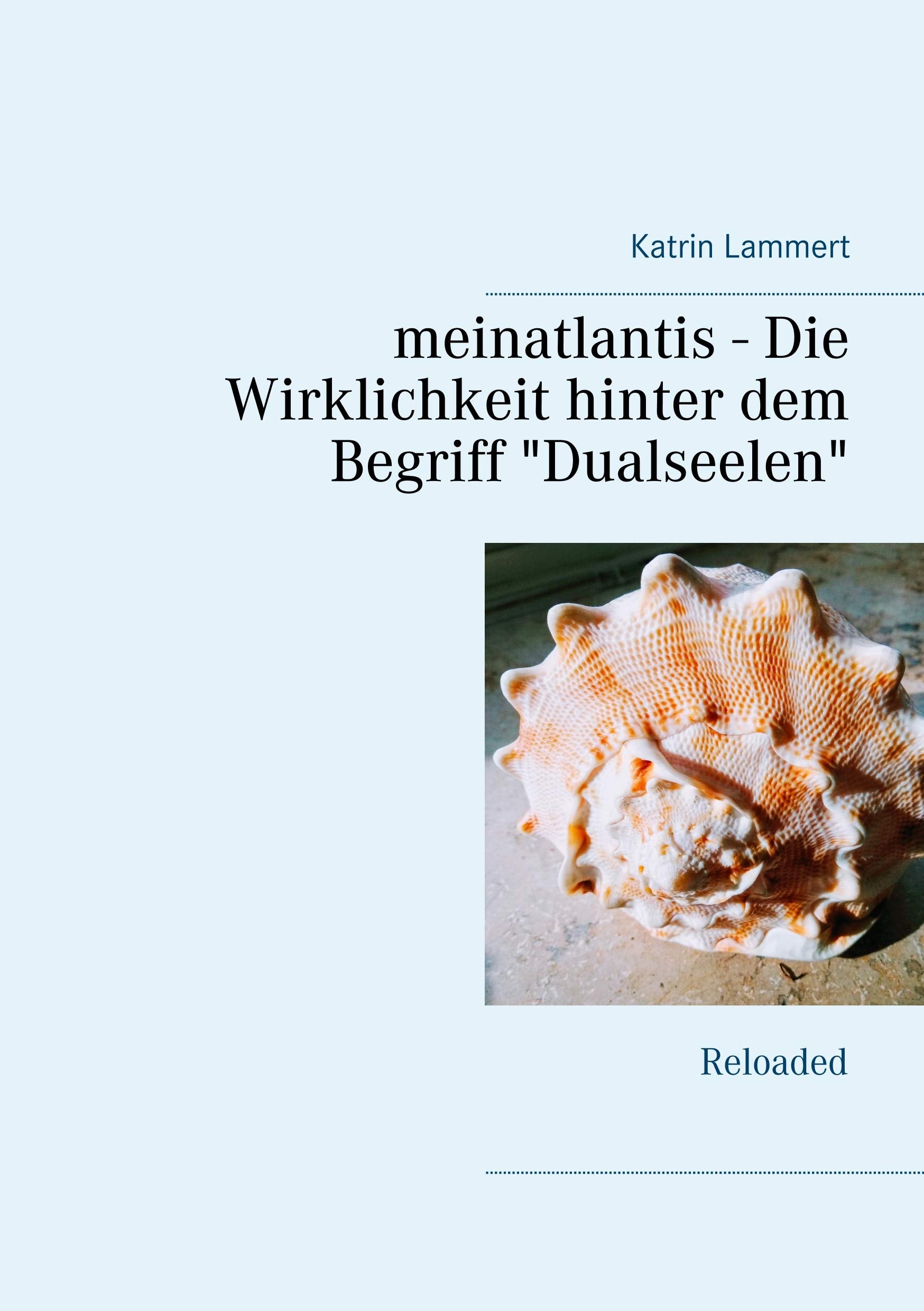 meinatlantis -  Die Wirklichkeit hinter dem Begriff "Dualseelen" Lifestyle