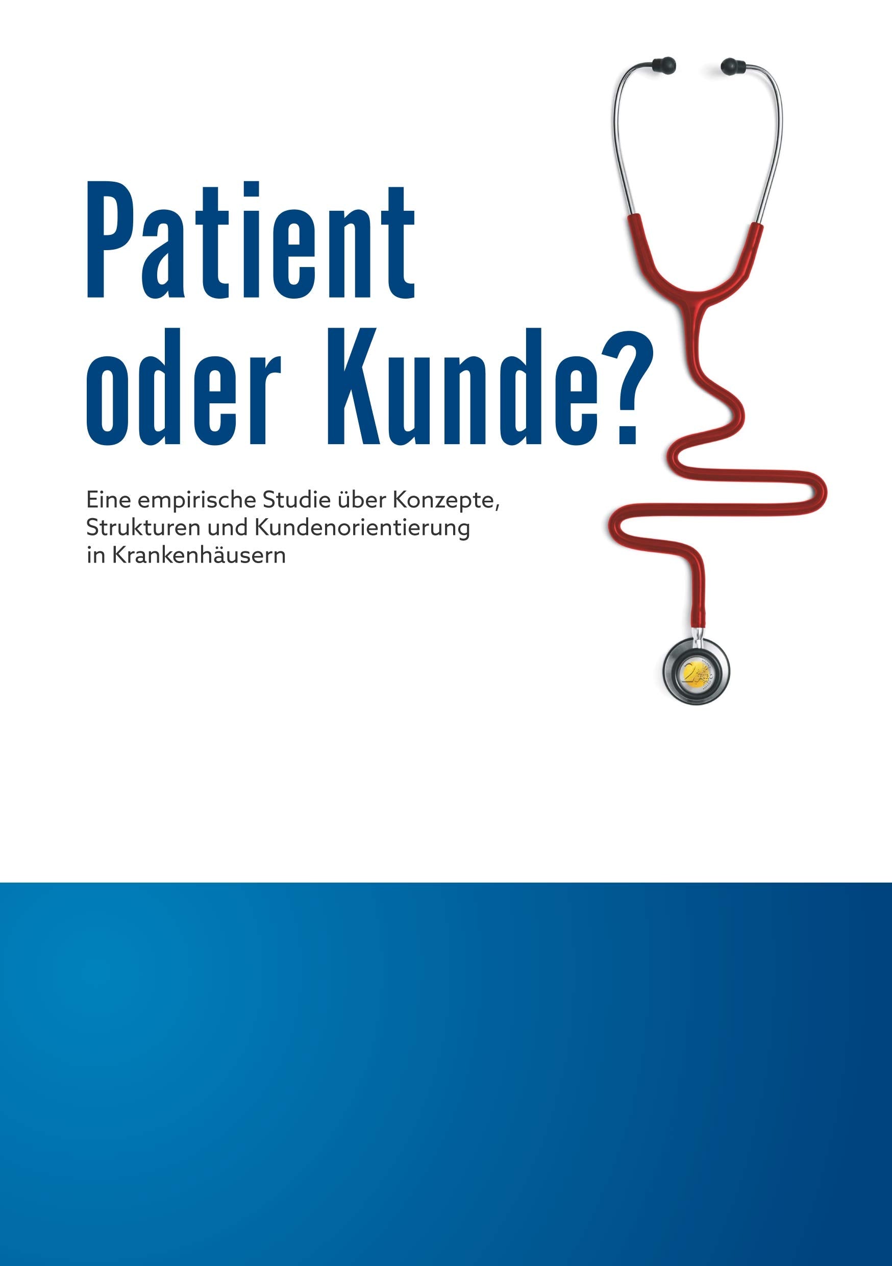 Patient oder Kunde?: Eine empirische Studie über Konzepte, Strukturen und Kundenorientierung in Krankenhäusern Law
