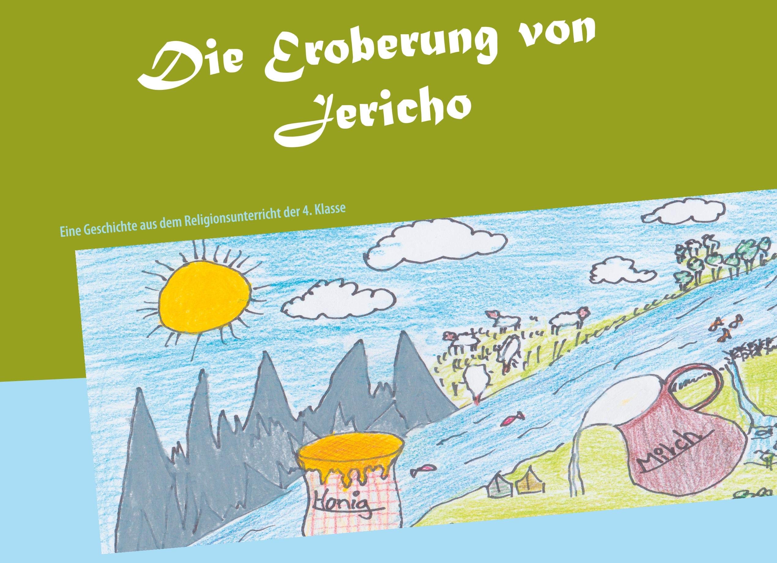 Die Eroberung von Jericho: Eine Geschichte aus dem Religionsunterricht der 4. Klasse book