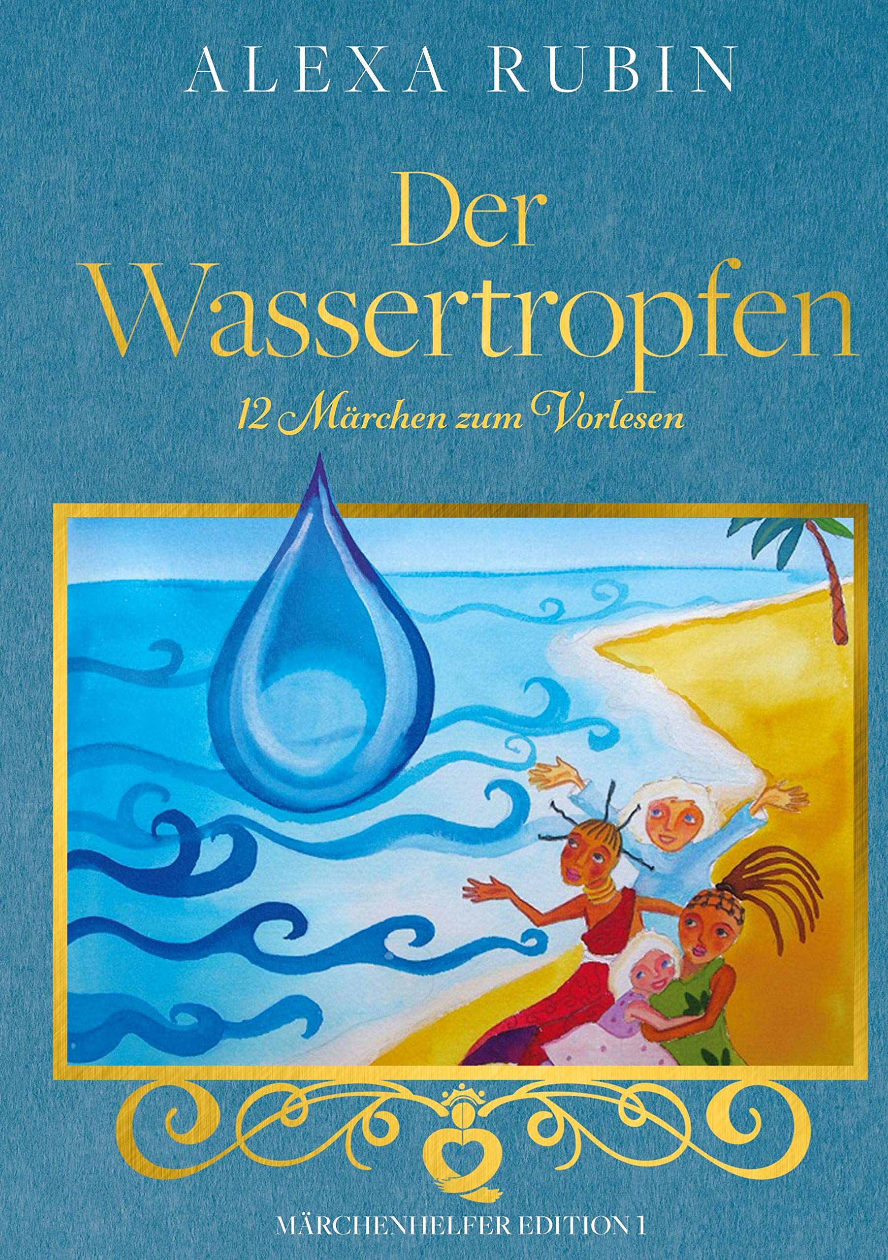 Märchenhelfer Edition: Der Wassertropfen: 12 Märchen zum Vorlesen Social Sciences