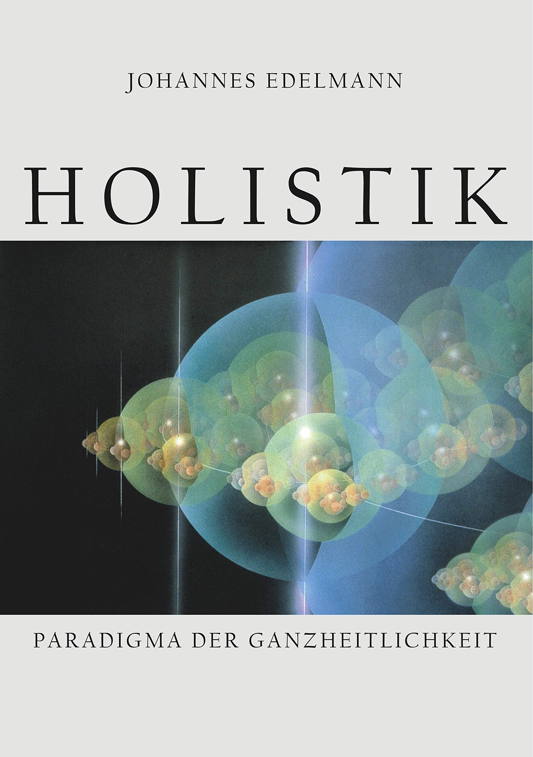 Holistik: PARADIGMA DER GANZHEITLICHKEIT Philosophy