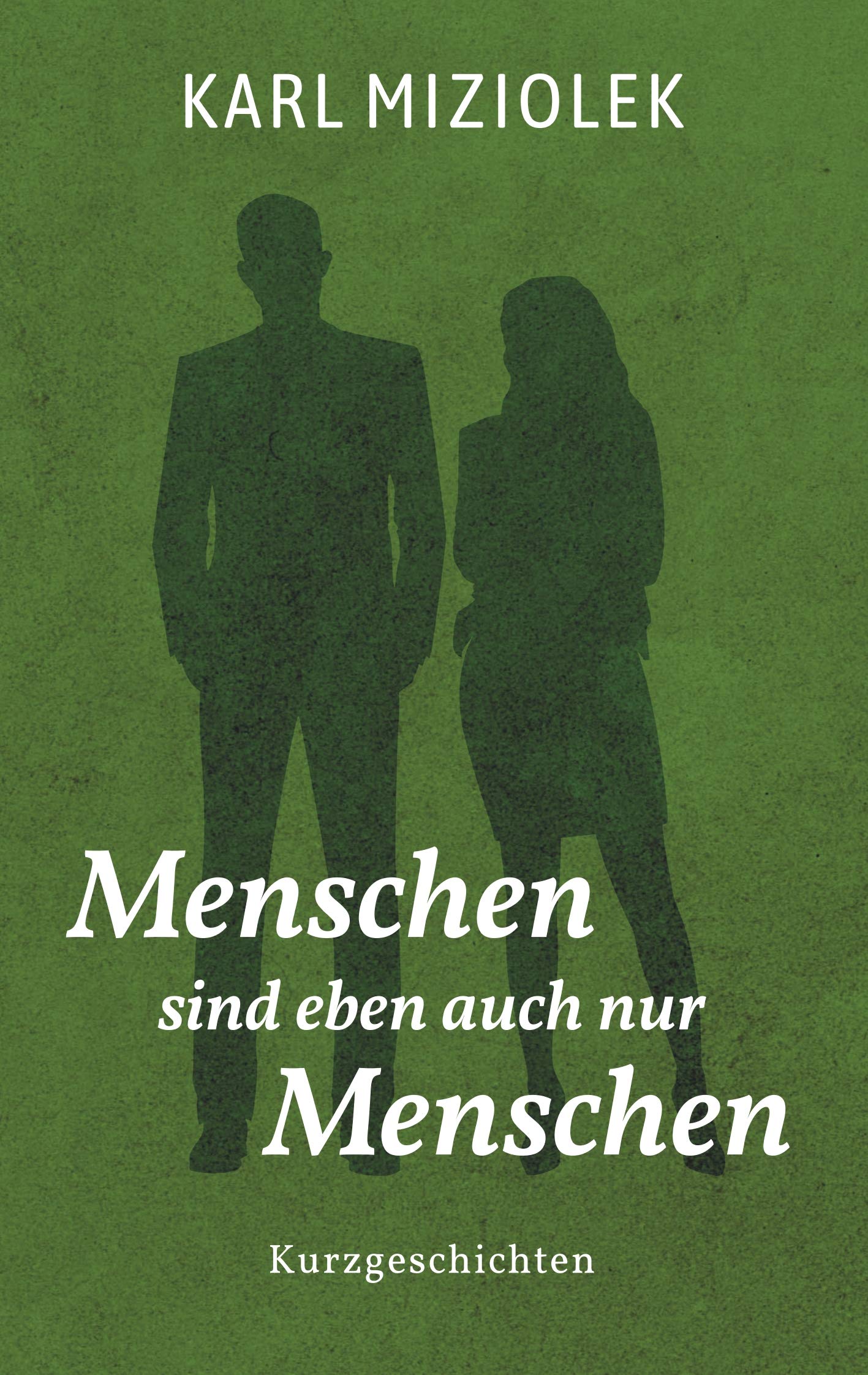 Menschen sind eben auch nur Menschen: Interessante Kurzgeschichten Contemporary literature