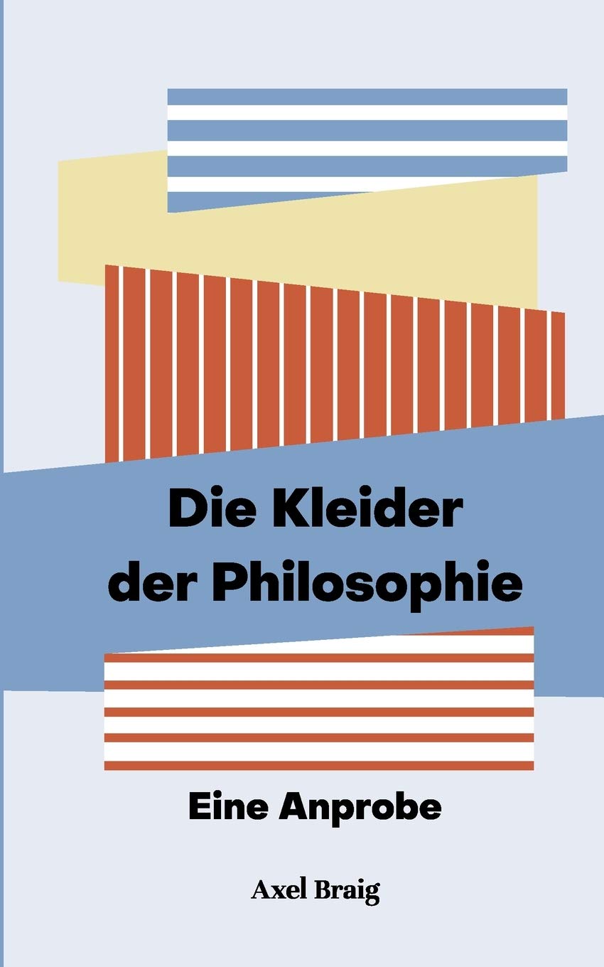 Die Kleider der Philosophie: Eine Anprobe Philosophy