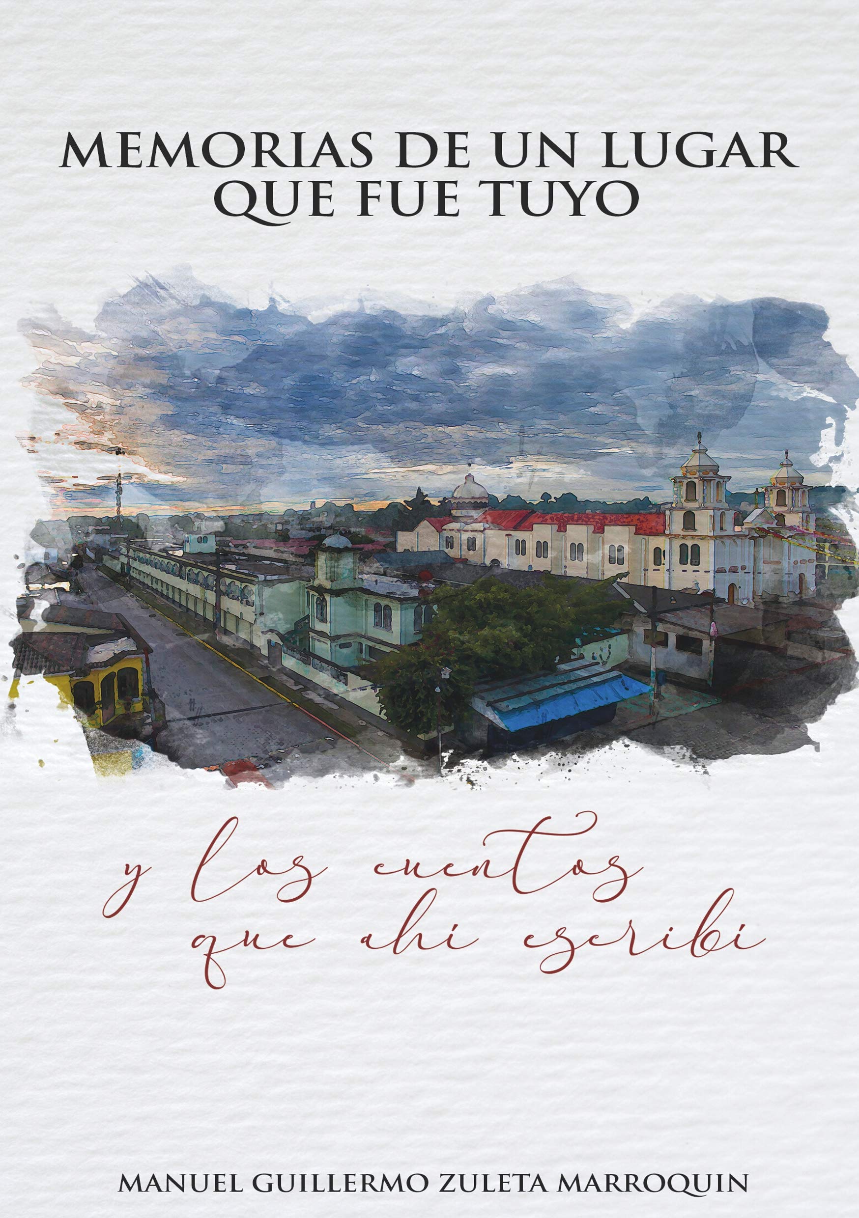 Zuleta Marroquin, M: Memorias de un lugar que fue tuyo book