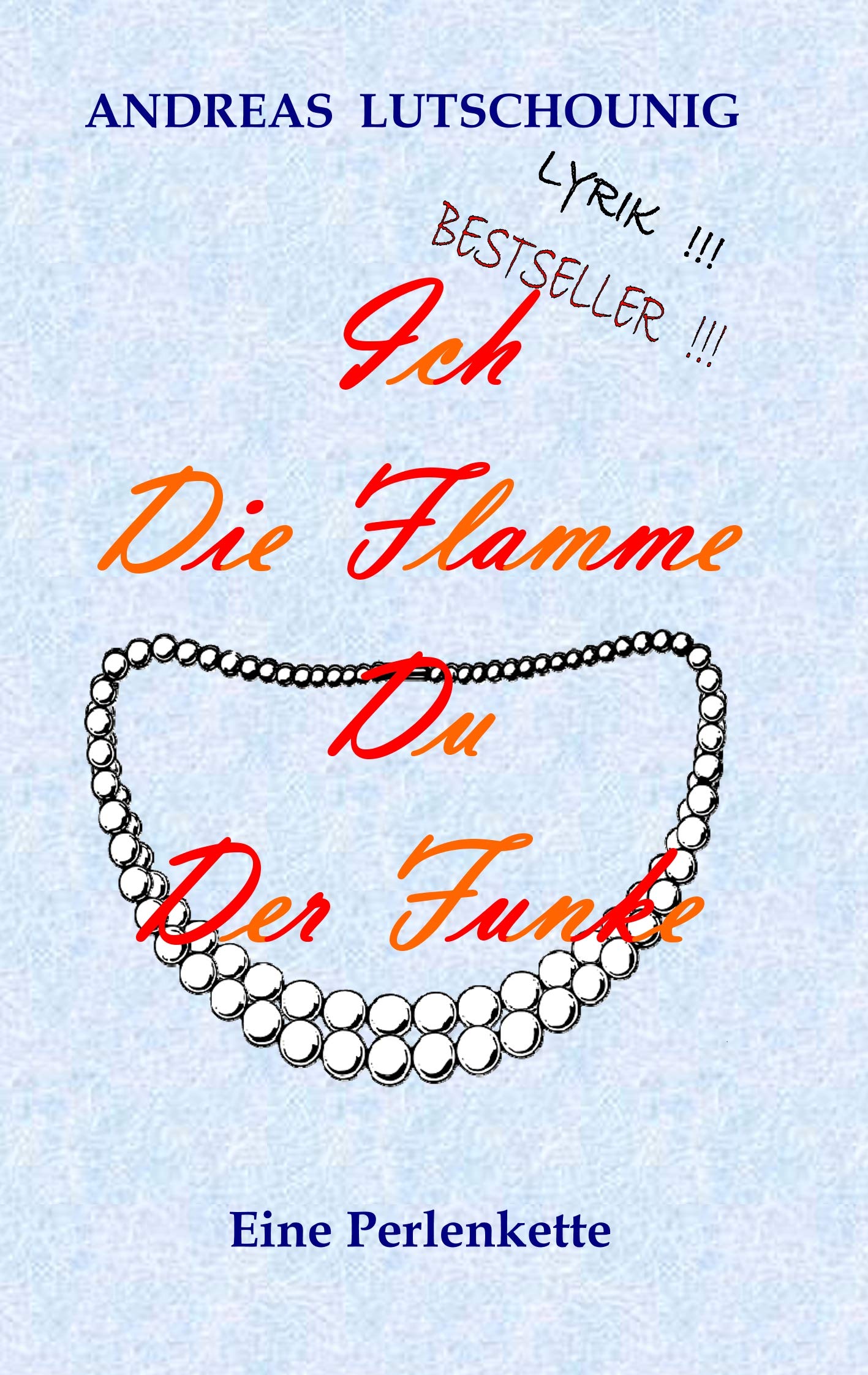 Ich die Flamme Du der Funke Poetry