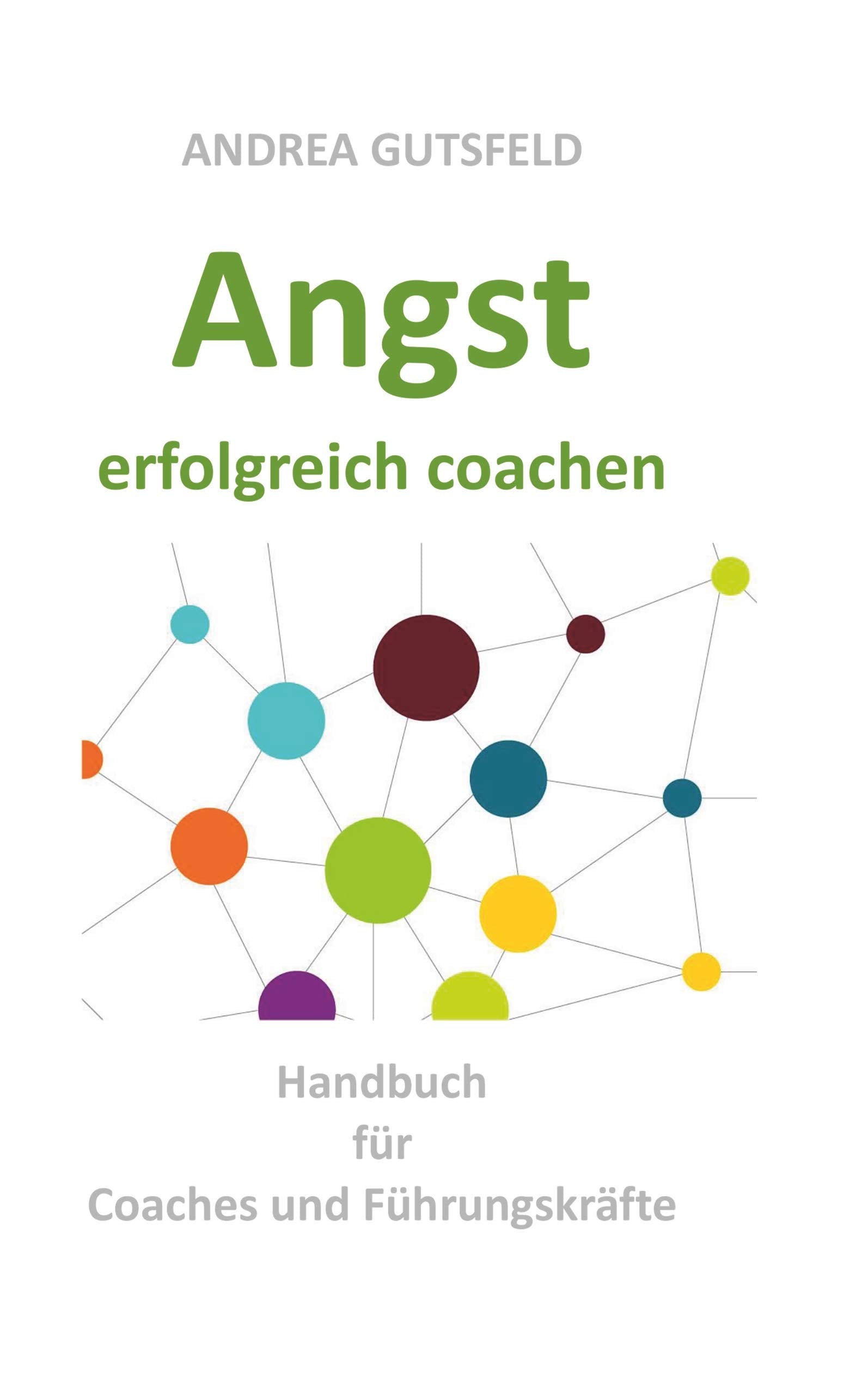 Angst erfolgreich coachen: Handbuch für Coaches und Führungskräfte Health, Nutrition & Fitness