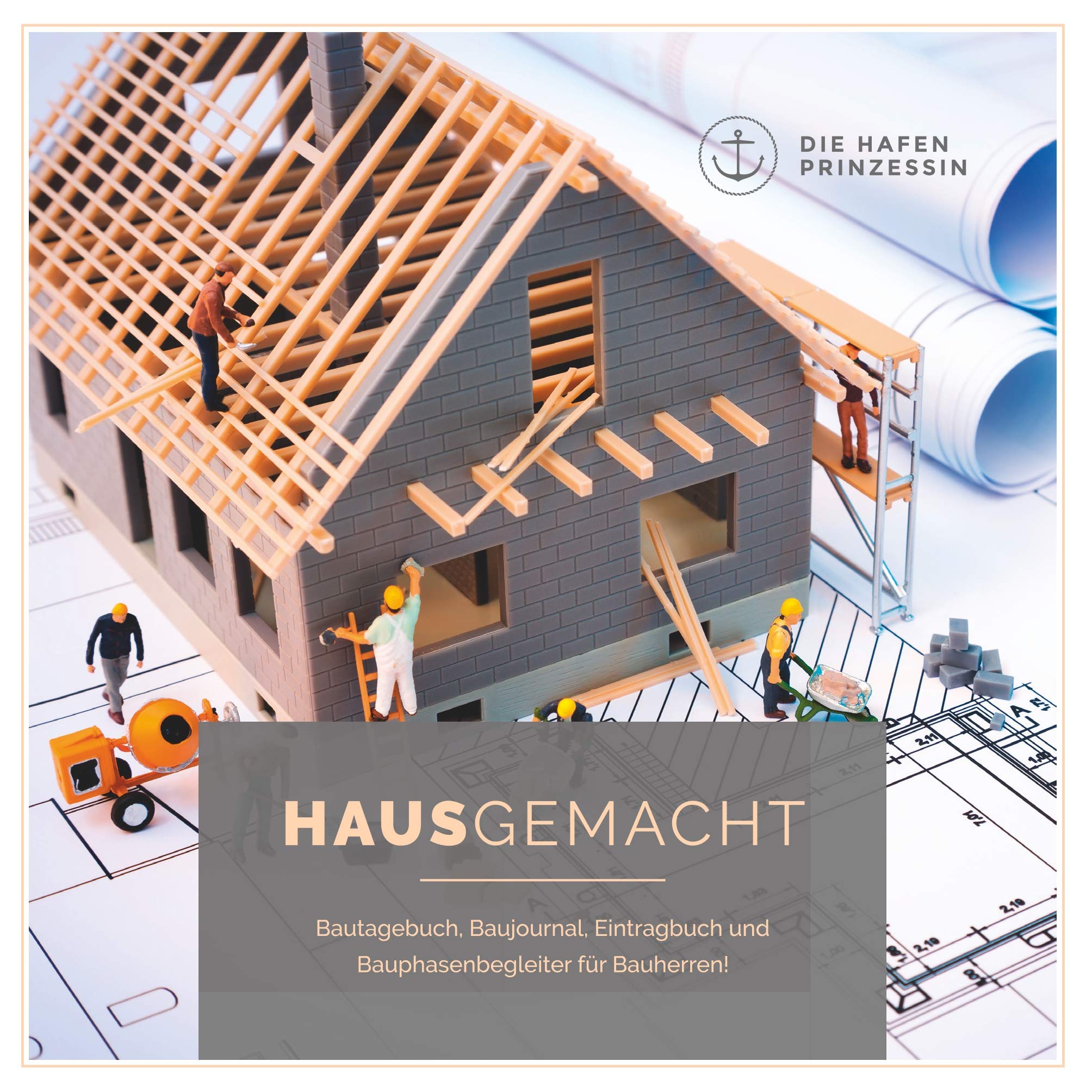 HausGemacht: Bautagebuch, Baujournal, Eintragbuch und Bauphasenbegleiter für Bauherren! Living & Furnishing