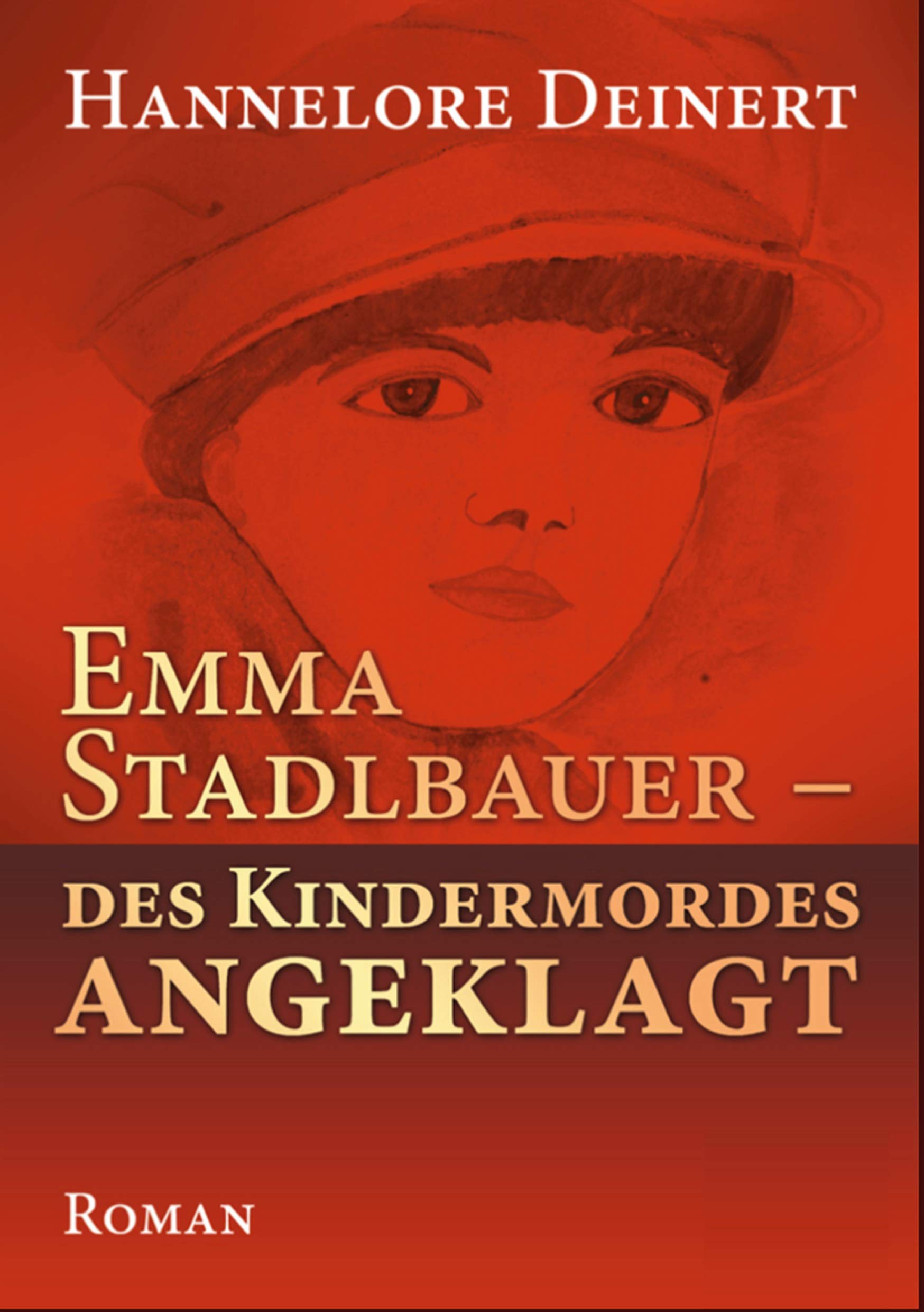 Emma Stadlbauer: Des Kindermordes angeklagt Religion & Esotericism