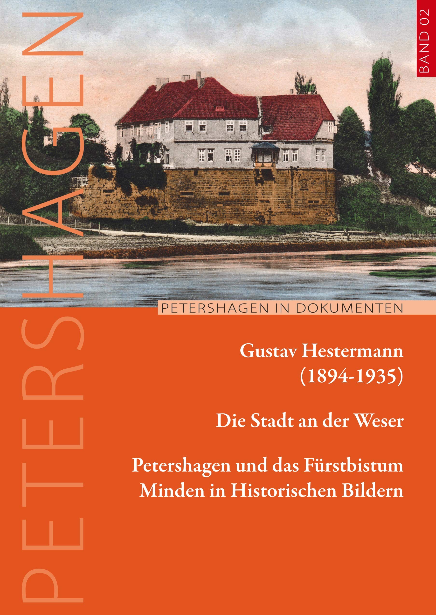 Die Stadt an der Weser: Petershagen und das Fürstbistum Minden in Historischen Bildern (Petershagen in Dokumenten) Politics & History