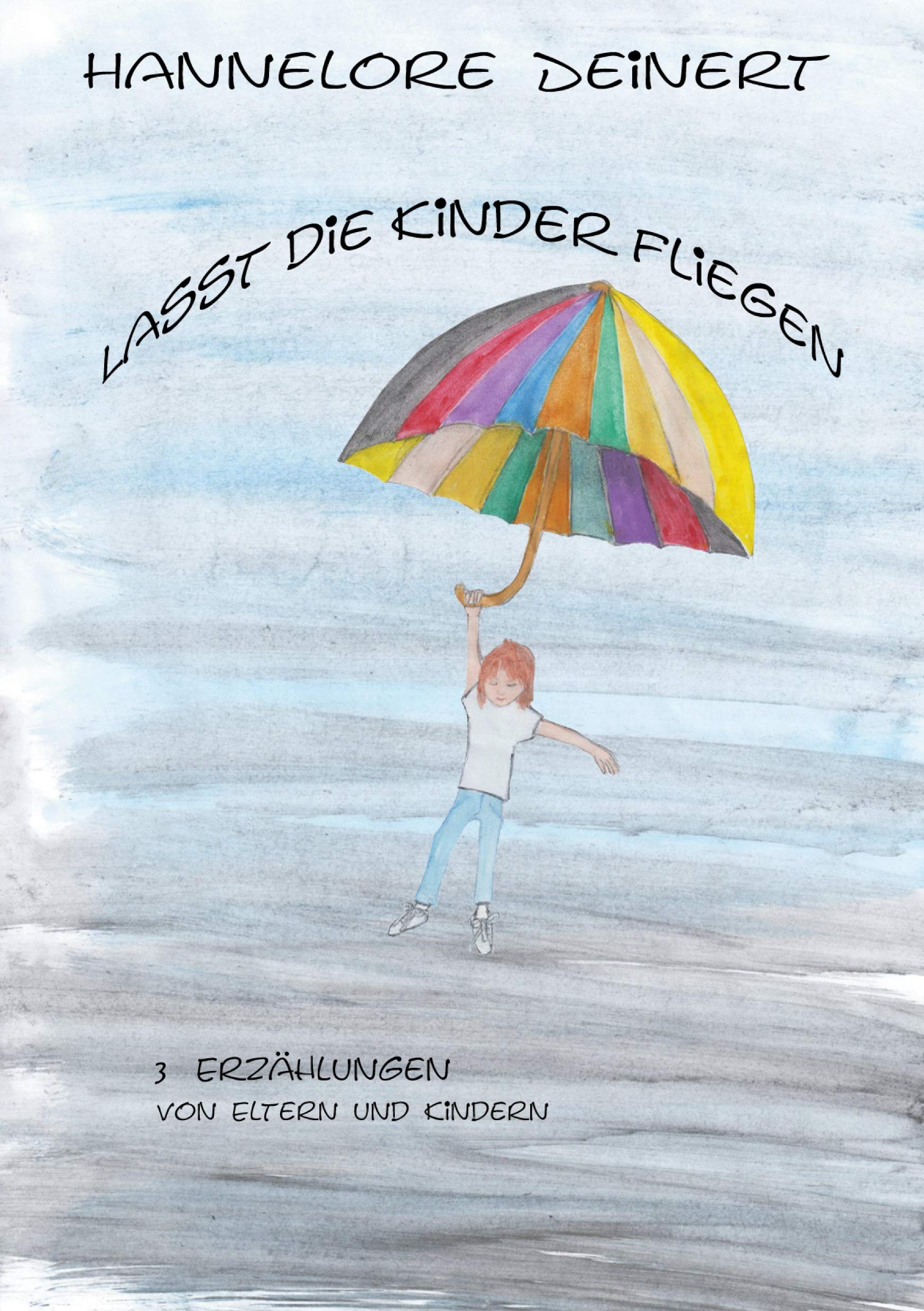 Lasst die Kinder fliegen: Von Eltern und Ihren Kindern Contemporary literature