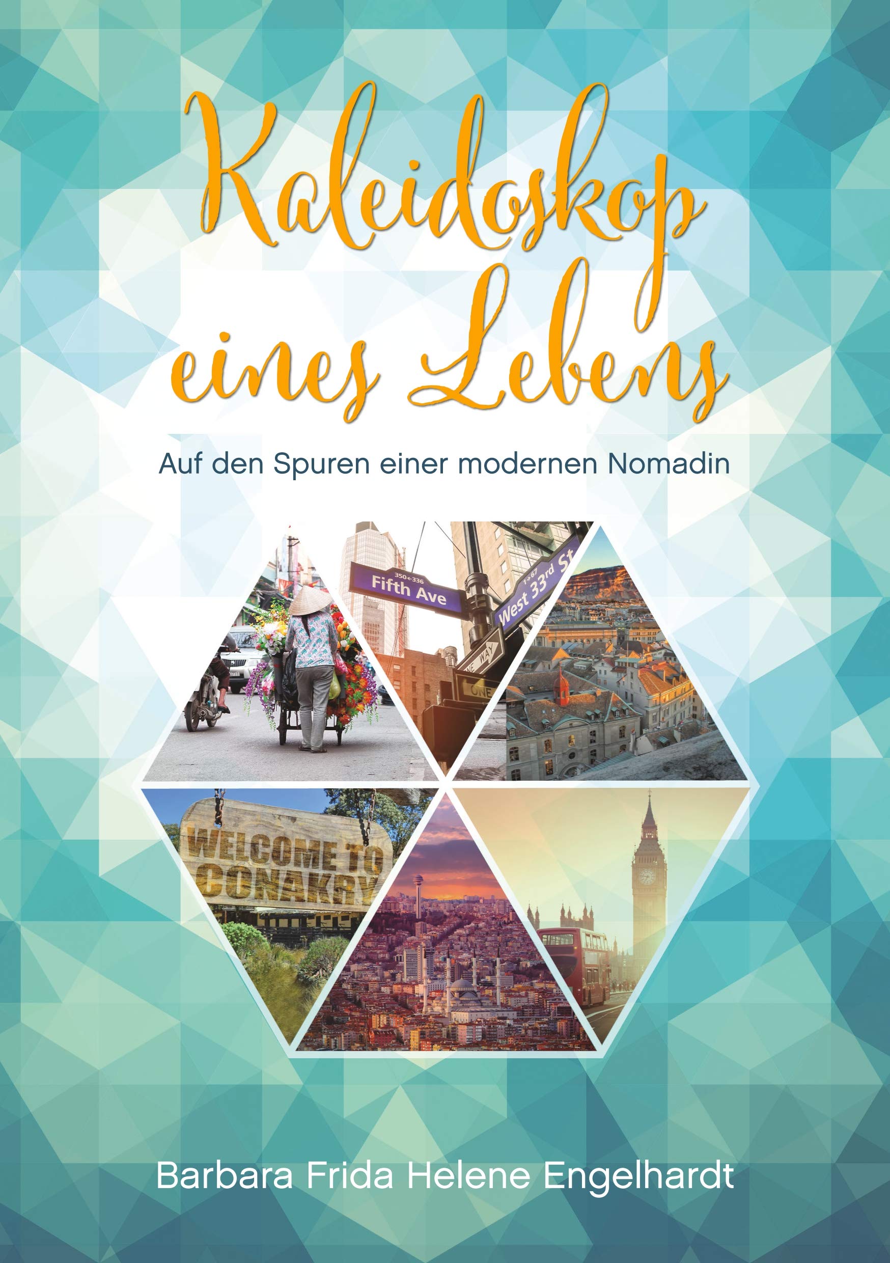 Kaleidoskop eines Lebens: Auf den Spuren einer modernen Nomadin Personalities