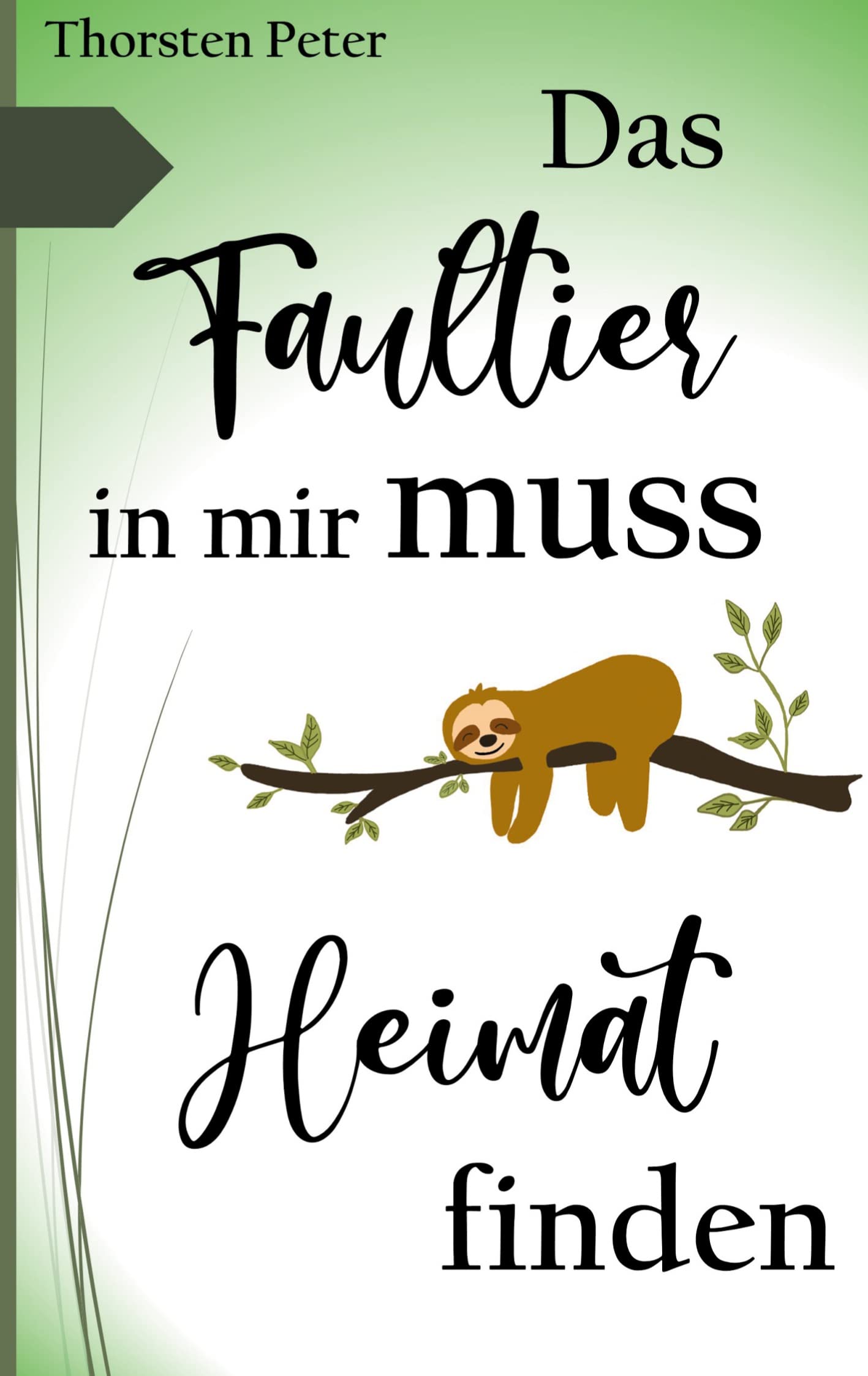 Das Faultier in mir muss Heimat finden book