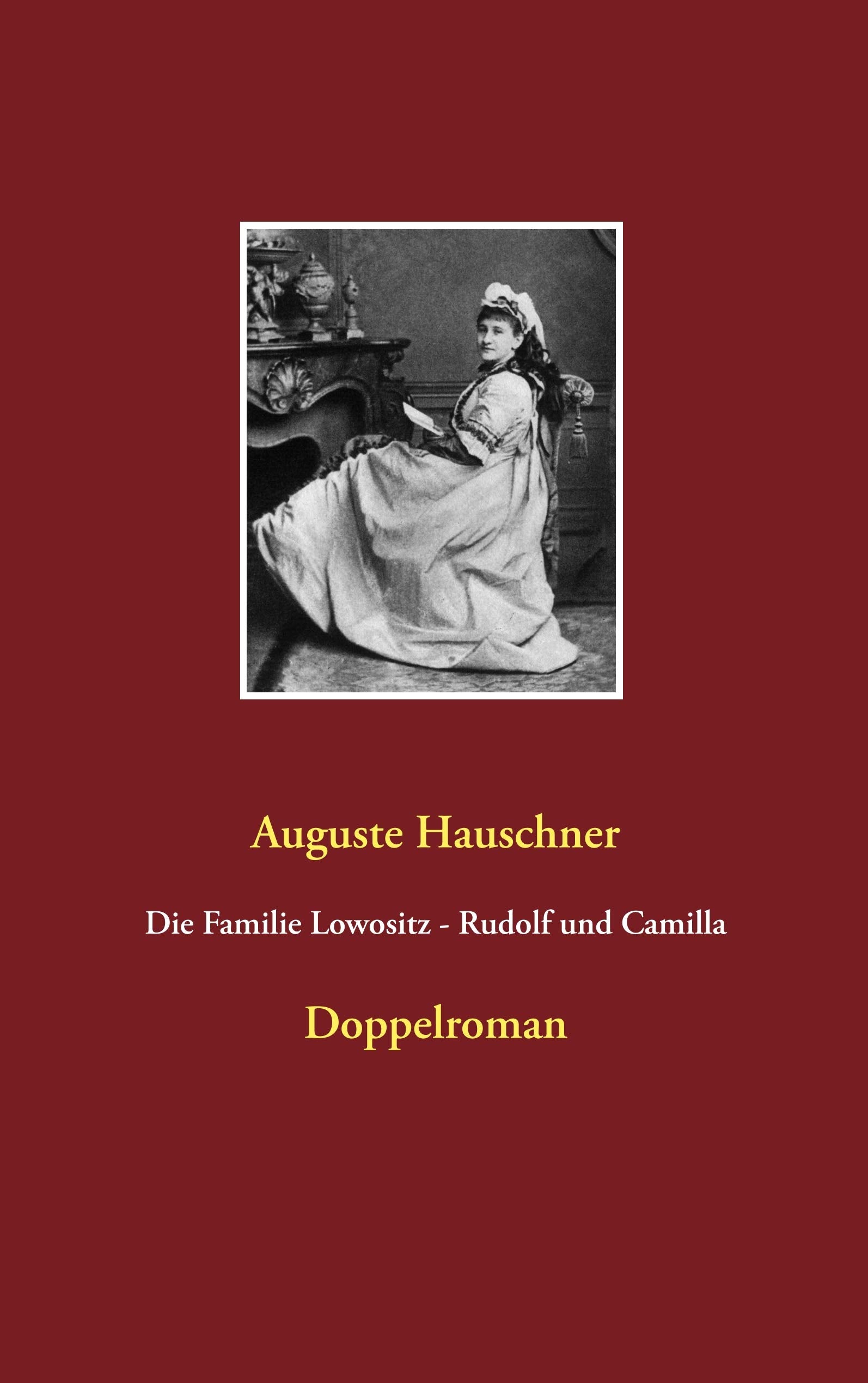 Die Familie Lowositz - Rudolf und Camilla: Doppelroman Contemporary literature