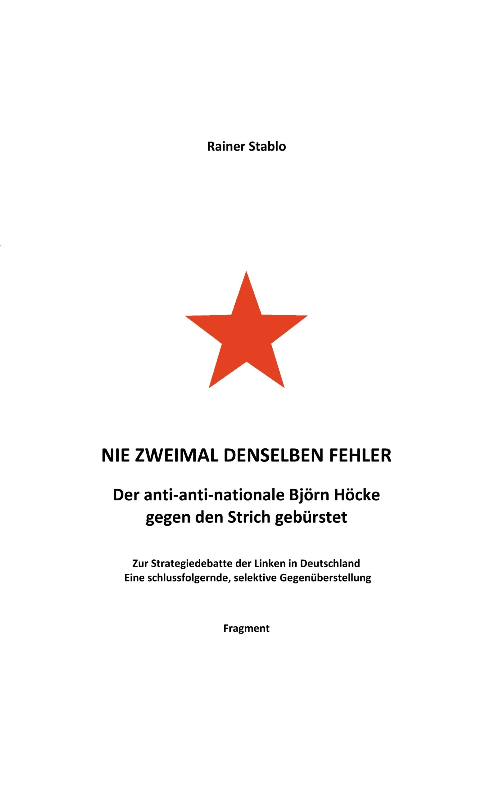 Nie zweimal denselben Fehler: Der anti-anti-nationale Björn Höcke gegen den Strich gebürstet Law
