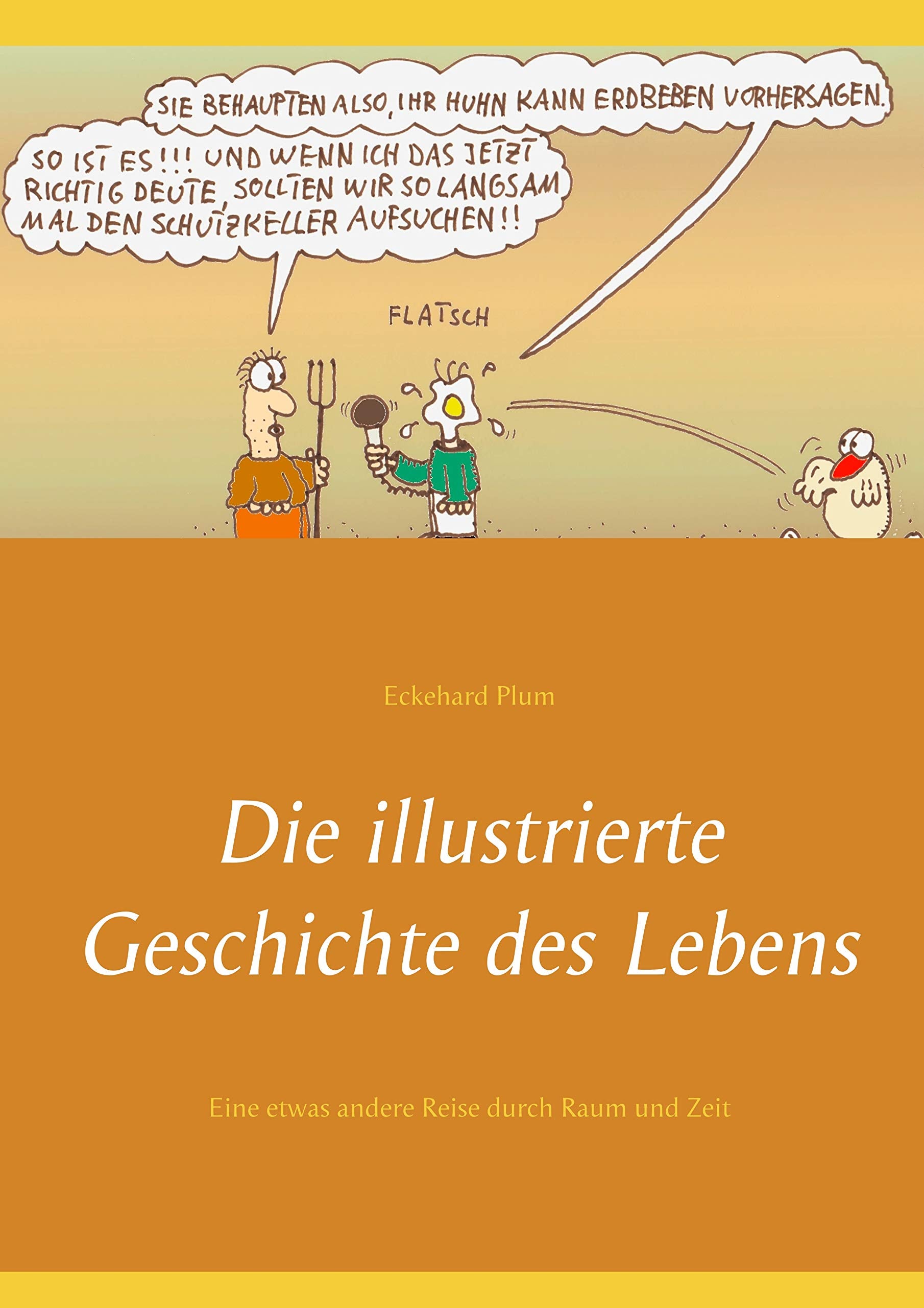 Die illustrierte Geschichte des Lebens: Eine etwas andere Reise durch Raum und Zeit Natural Sciences