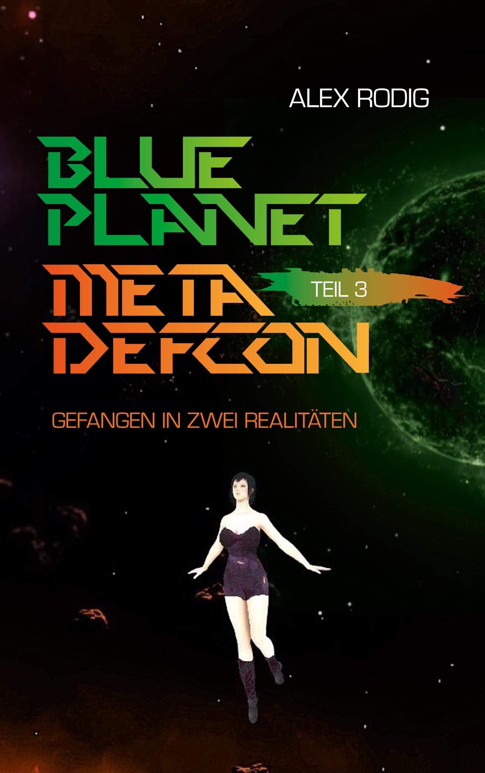 Blue Planet Meta Defcon – Teil 3: Gefangen in zwei Realitäten Historical Fiction