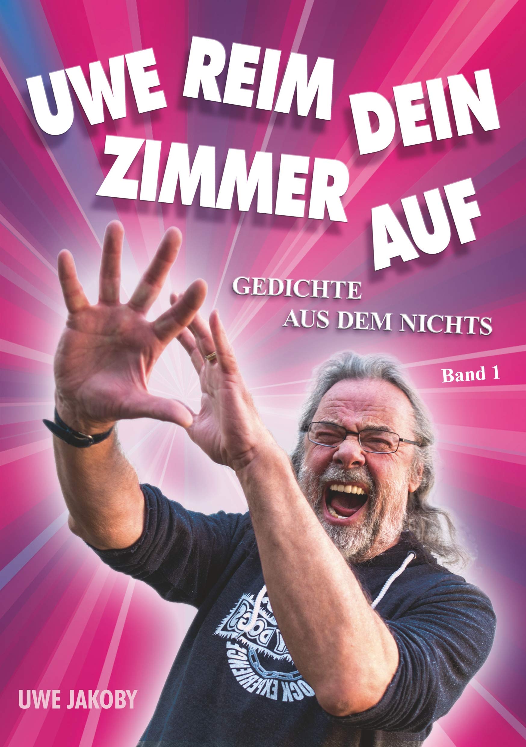 Uwe reim dein Zimmer auf: Gedichte aus dem Nichts Poetry