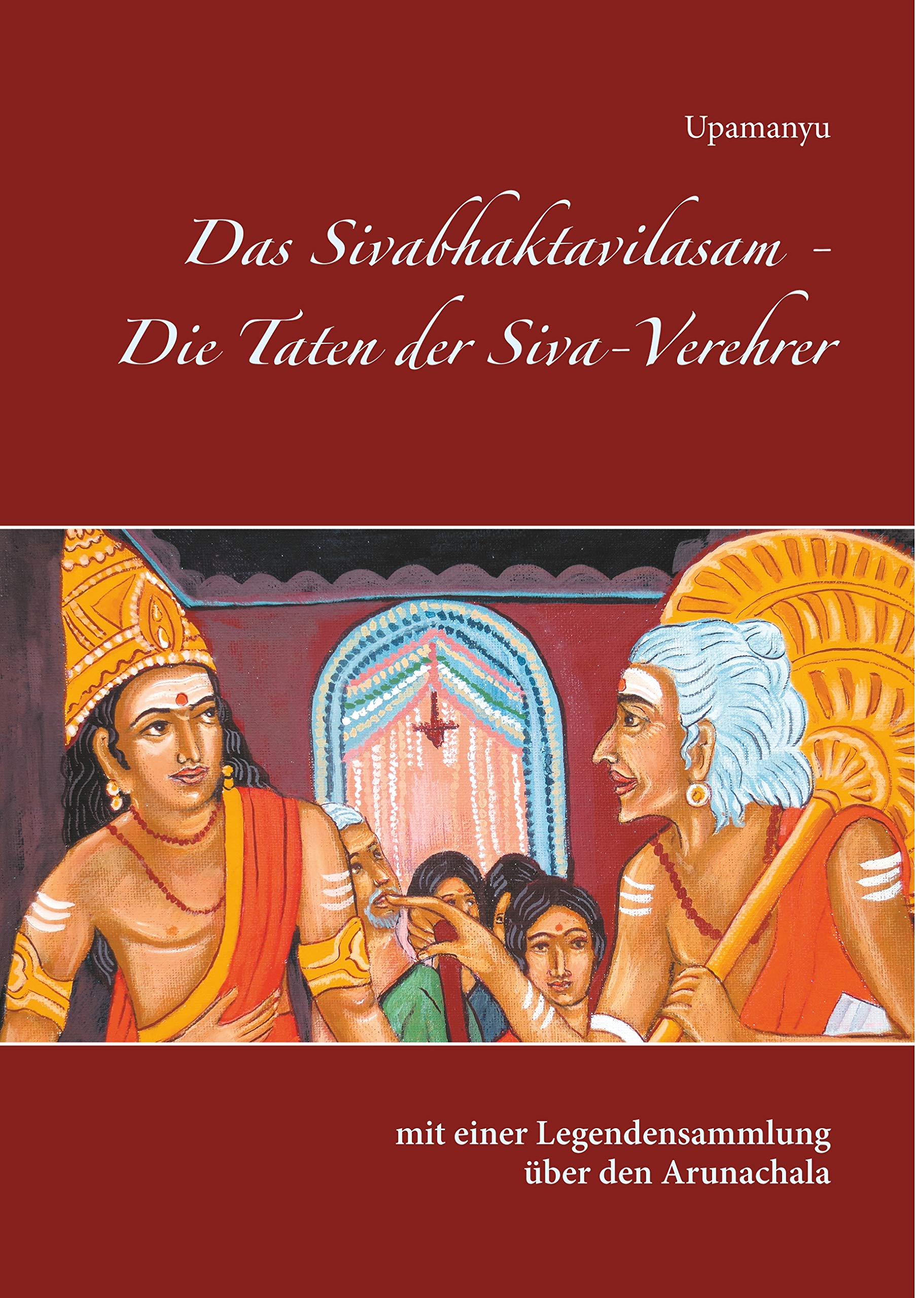 Das Sivabhaktavilasam - Die Taten der Siva-Verehrer Fairy Tales & Legends