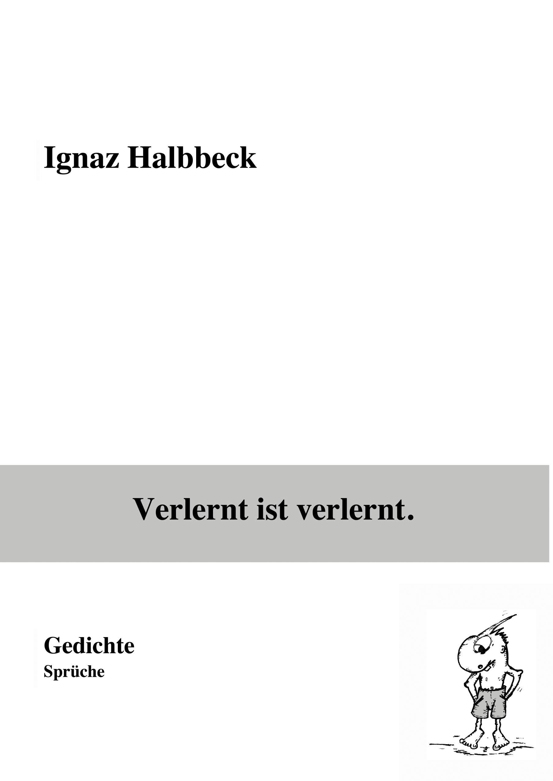 Verlernt ist verlernt.: Gedichte, Sprüche Poetry
