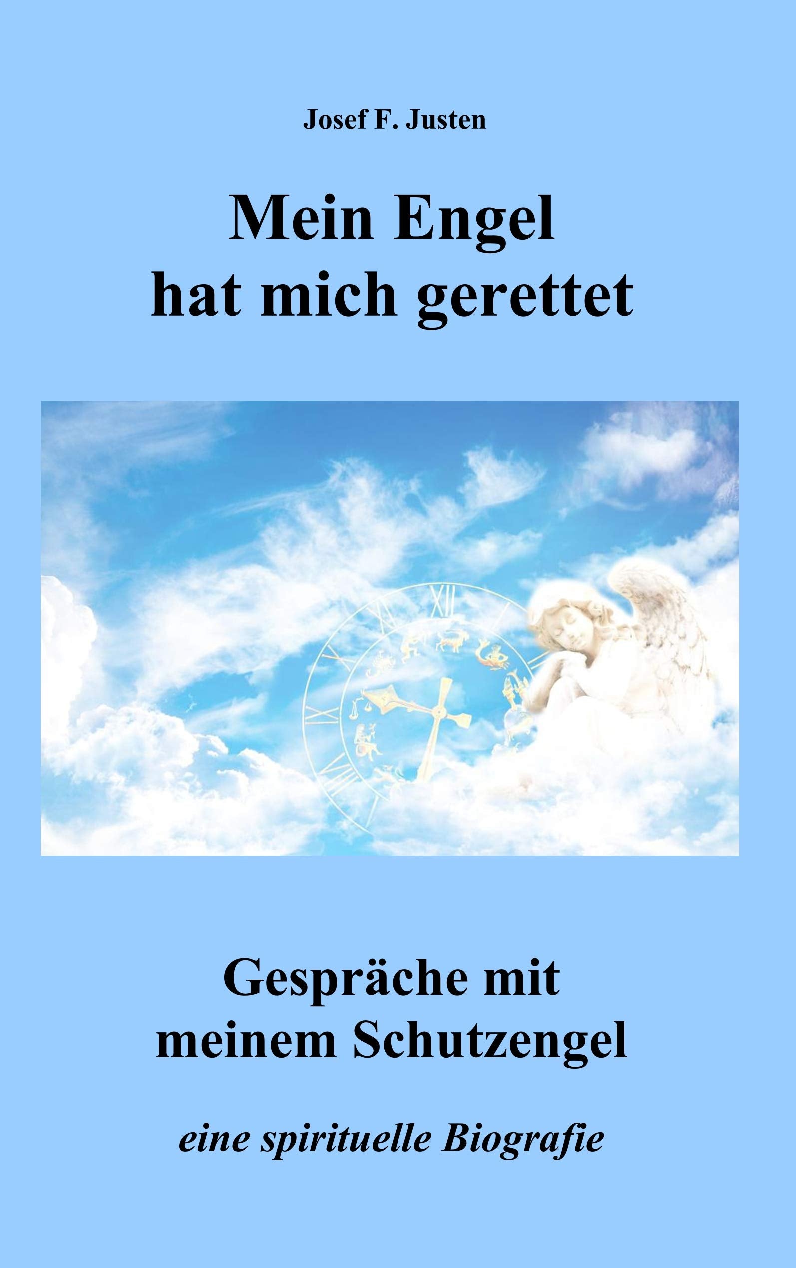 Mein Engel hat mich gerettet: Gespräche mit meinem Schutzengel Contemporary literature
