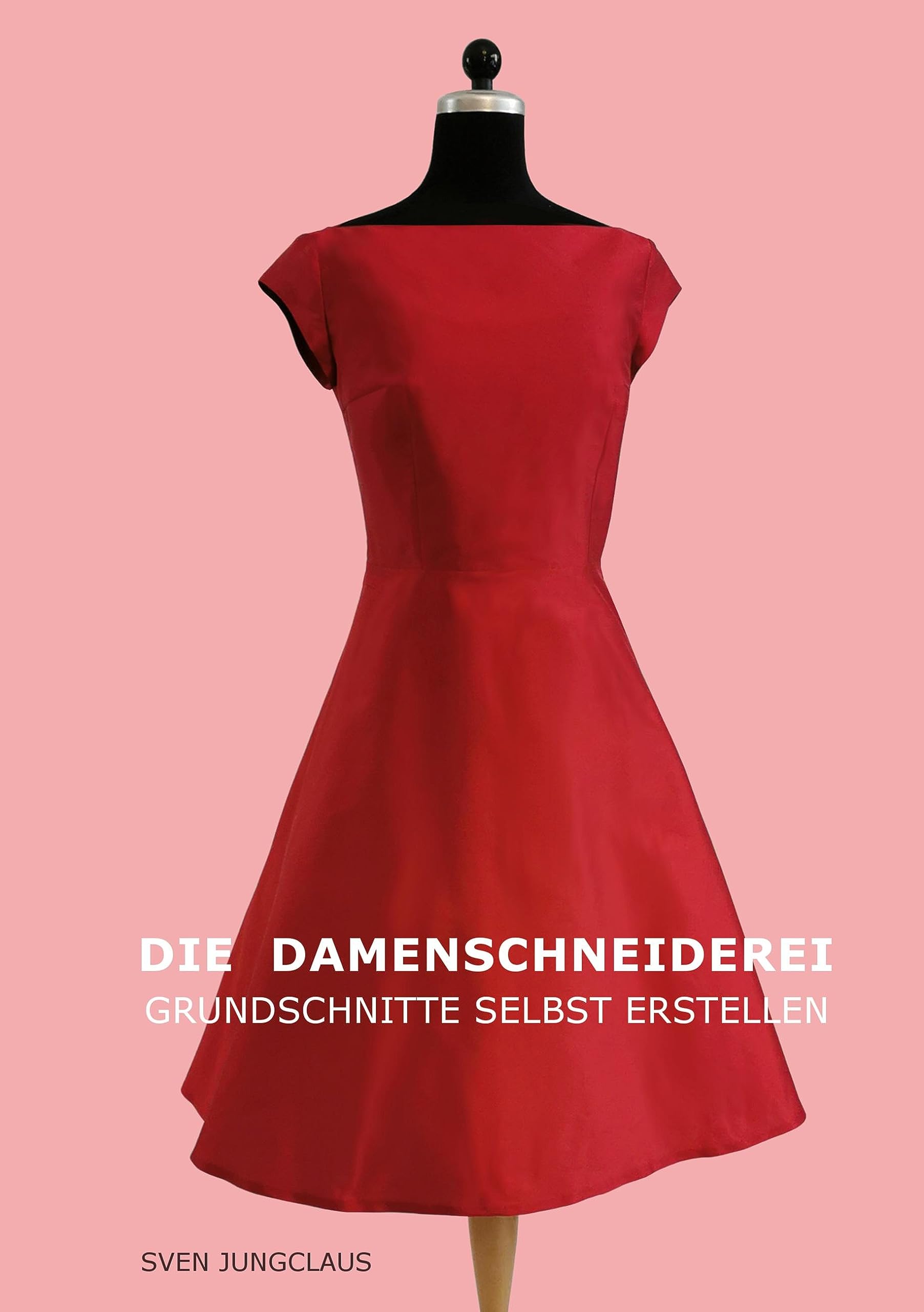 Die Damenschneiderei: Grundschnitte selbst erstellen (Vom Schneidermeister erklärt, Band 5) Hobbies & Crafts
