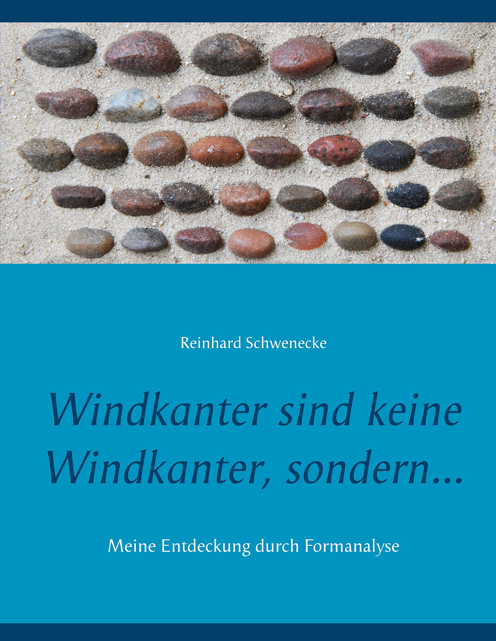 Windkanter sind keine Windkanter, sondern...: Meine Entdeckung durch Formanalyse Business & Technology