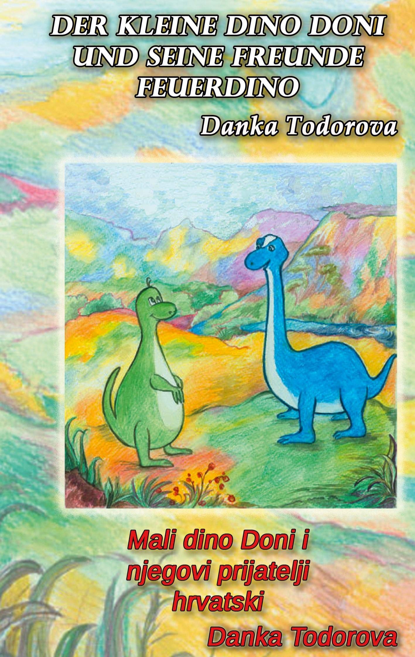 Der kleine Dino Doni und seine Freunde Feuerdino: Mali dino Doni i njegovi prijatelji Children's books