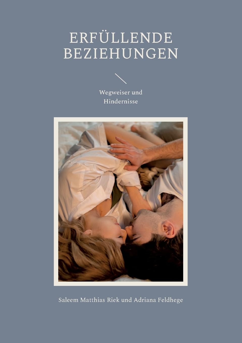 Erfüllende Beziehungen: Wegweiser und Hindernisse Partnership & Love