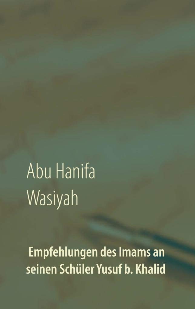Wasiyah: Empfehlungen des Imams an seinen Schüler Yusuf b. Khalid Religion & Esotericism