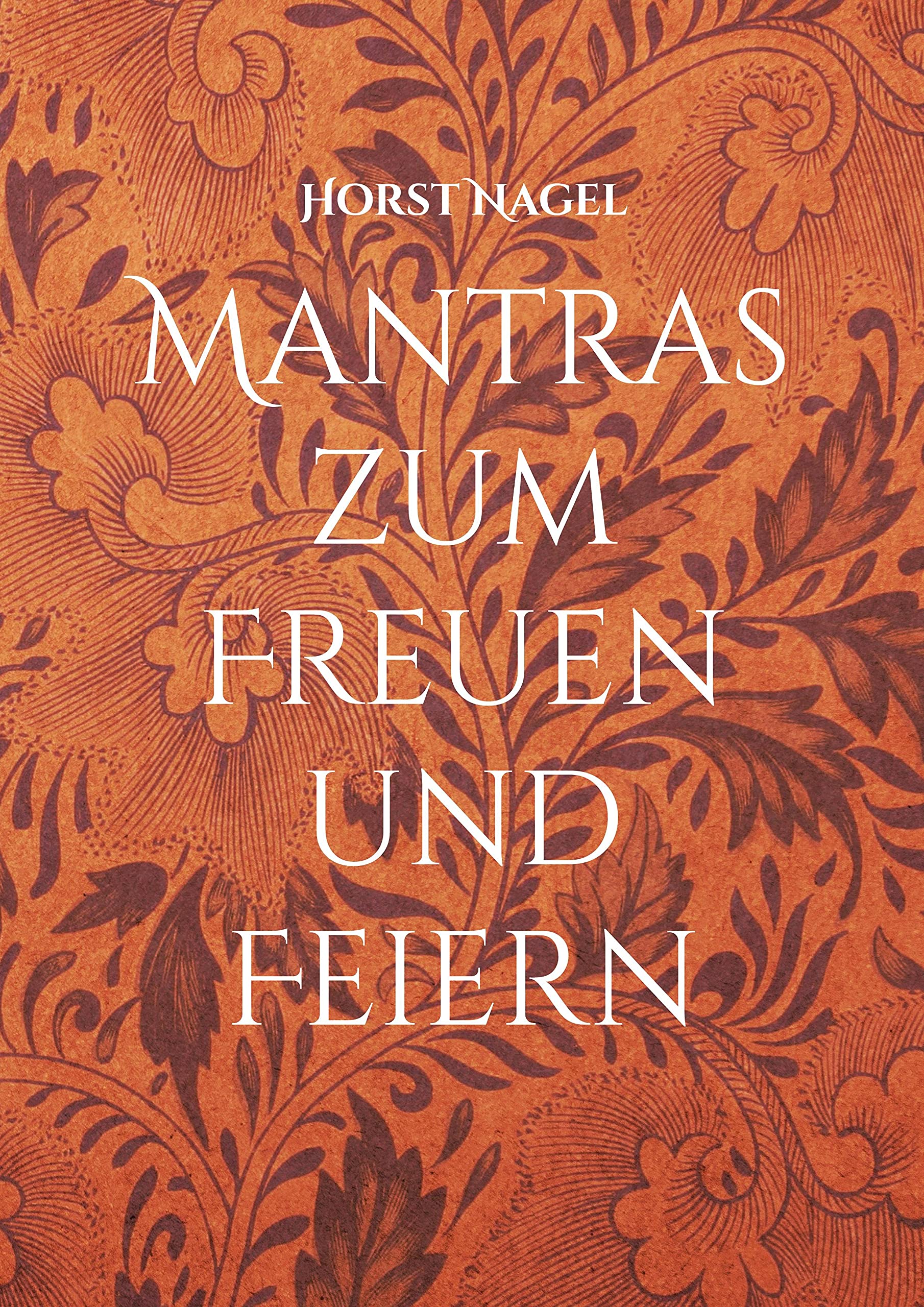 Mantras zum Freuen und Feiern: Und für den inneren Frieden Arts & Music