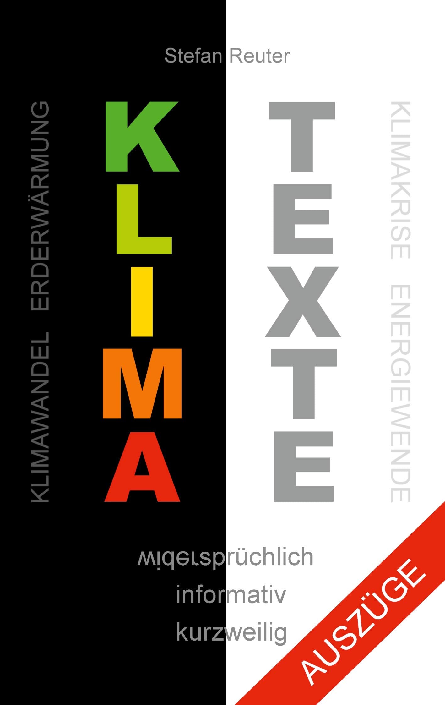 Klima Texte (Auszüge): Klimawandel, Erderwärmung, Klimakrise, Energiewende - widersprüchlich, informativ, kurzweilig Books