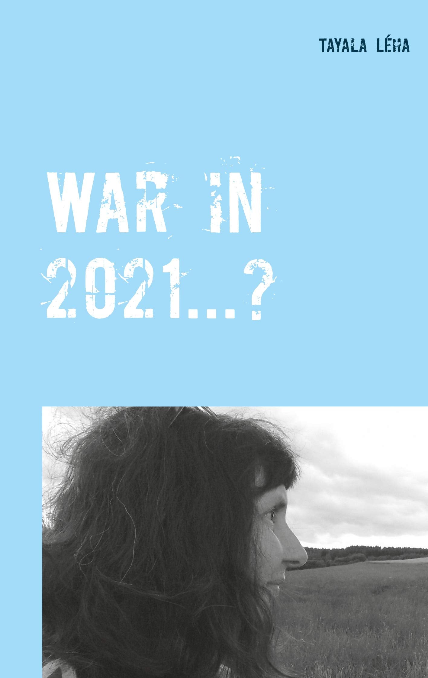 War in 2021...?: Alois Irlmaier gave signs of this as far back as 1959 Books