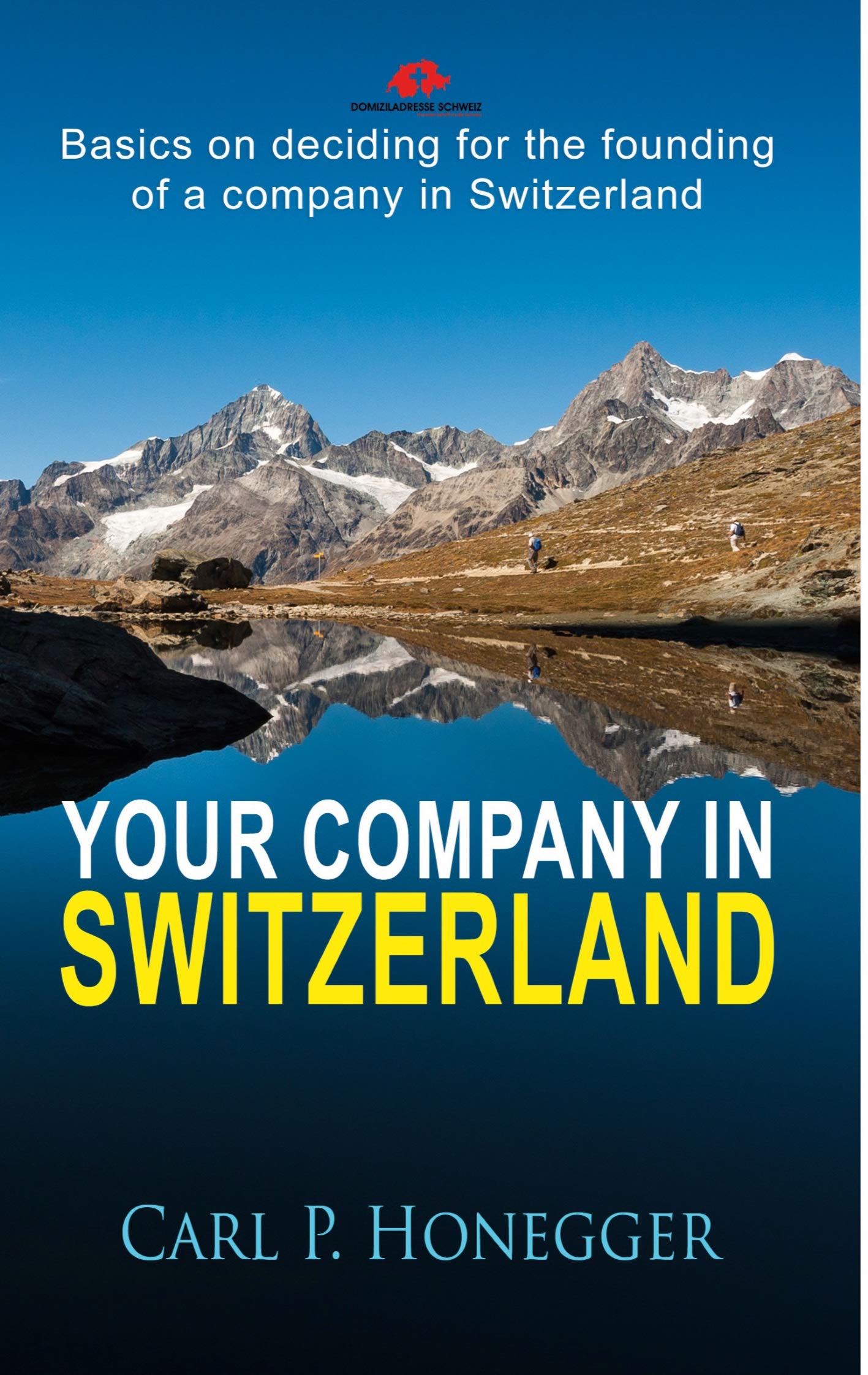 Your company in Switzerland: Basics on deciding for the founding of a company in Switzerland. Law