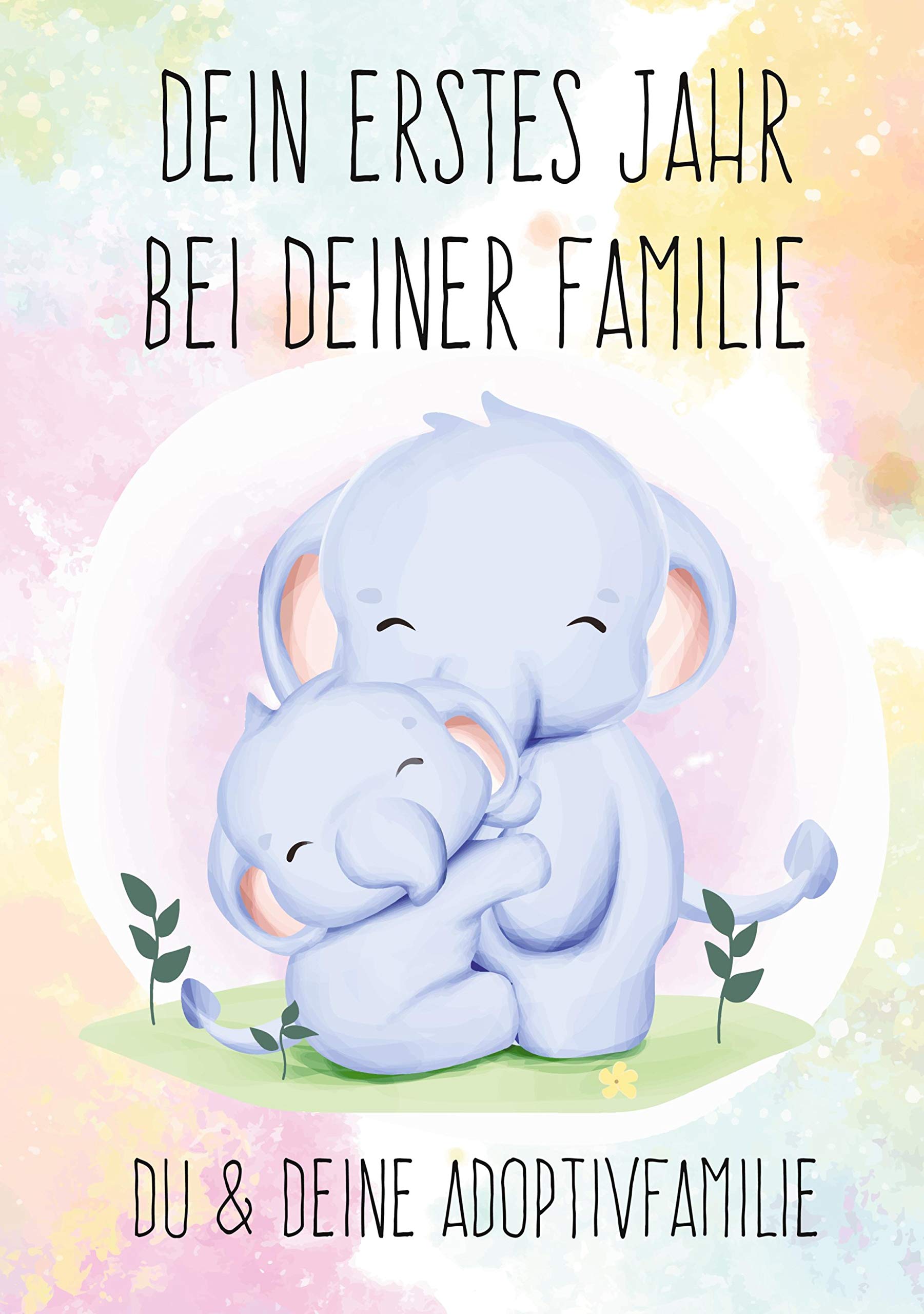 Dein erstes Jahr bei deiner Familie: Du & deine Adoptivfamilie Parents & Children