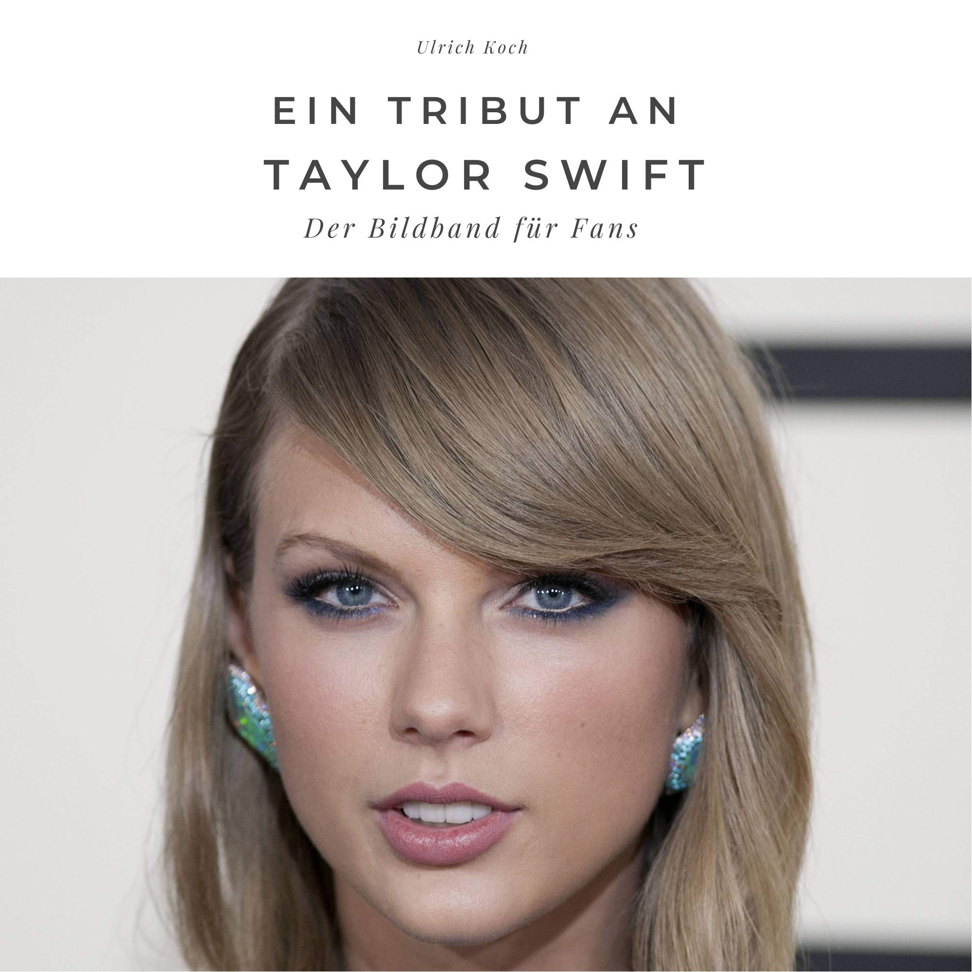 Ein Tribut an Taylor Swift: Der Bildband für Fans: Der Bildband für Fans. Sonderausgabe, verfügbar nur bei Amazon Art & Literature Books