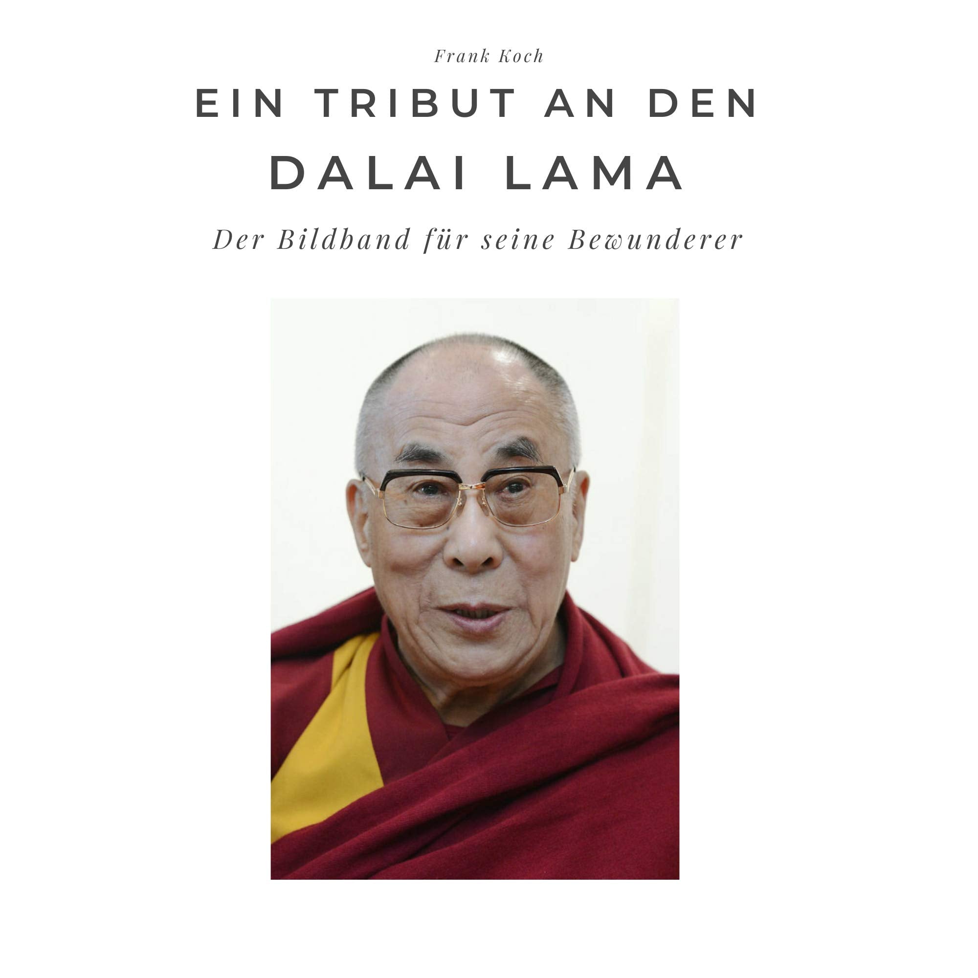 Ein Tribut an den Dalai Lama: Der Bildband für seine Bewunderer book