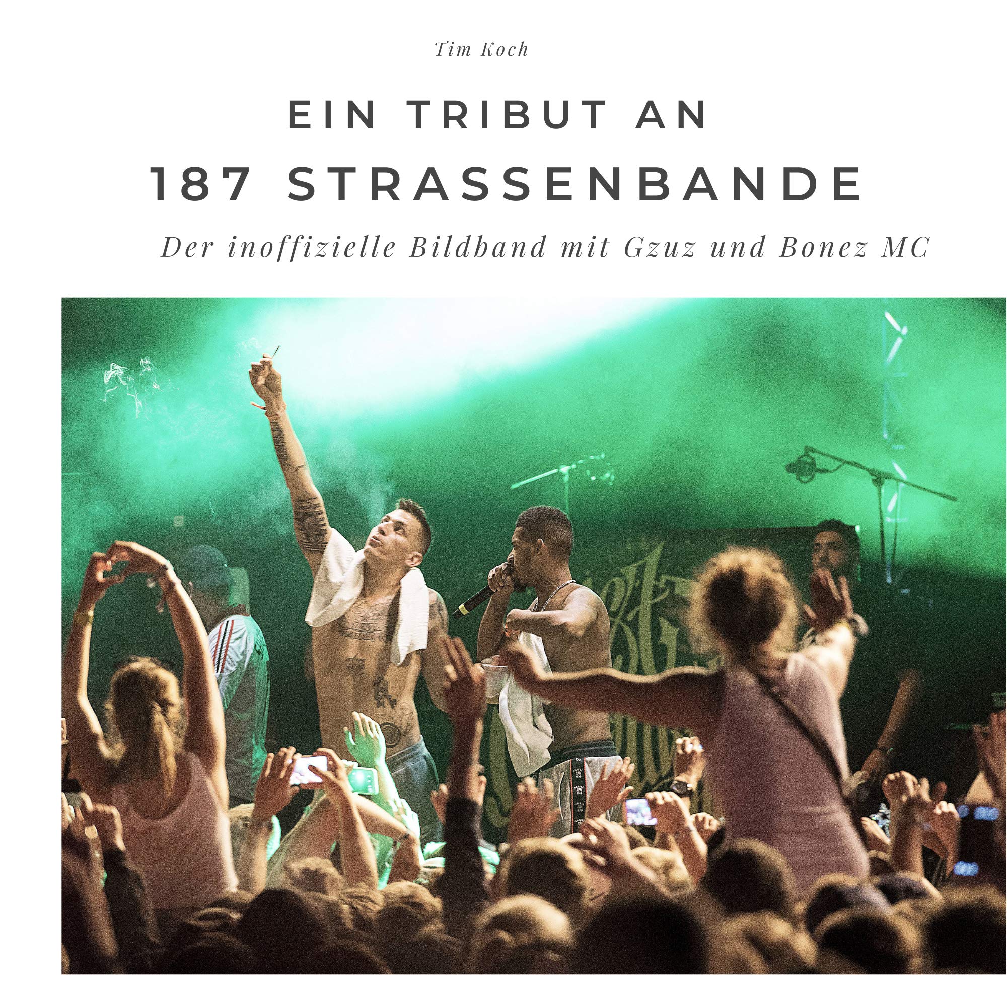 Ein Tribut an 187 Strassenbande: Der inoffizielle Bildband mit Gzuz und Bonez MC book