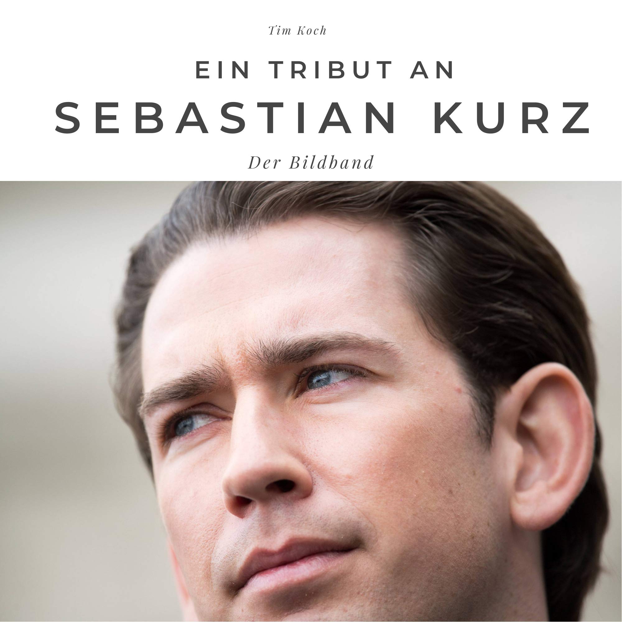 Ein Tribut an Sebastian Kurz: Der Bildband: Der Bildband. Sonderausgabe, verfügbar nur bei Amazon Memories