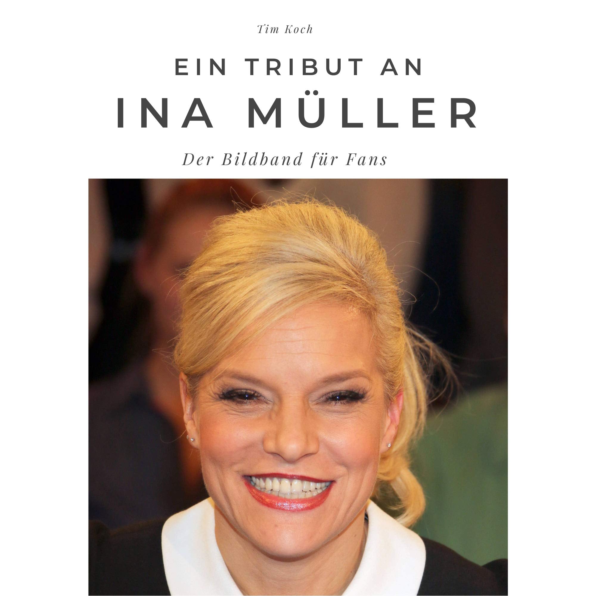 Ein Tribut an Ina Müller: Der Bildband für Fans: Der Bildband für Fans. Sonderausgabe, verfügbar nur bei Amazon Pop culture
