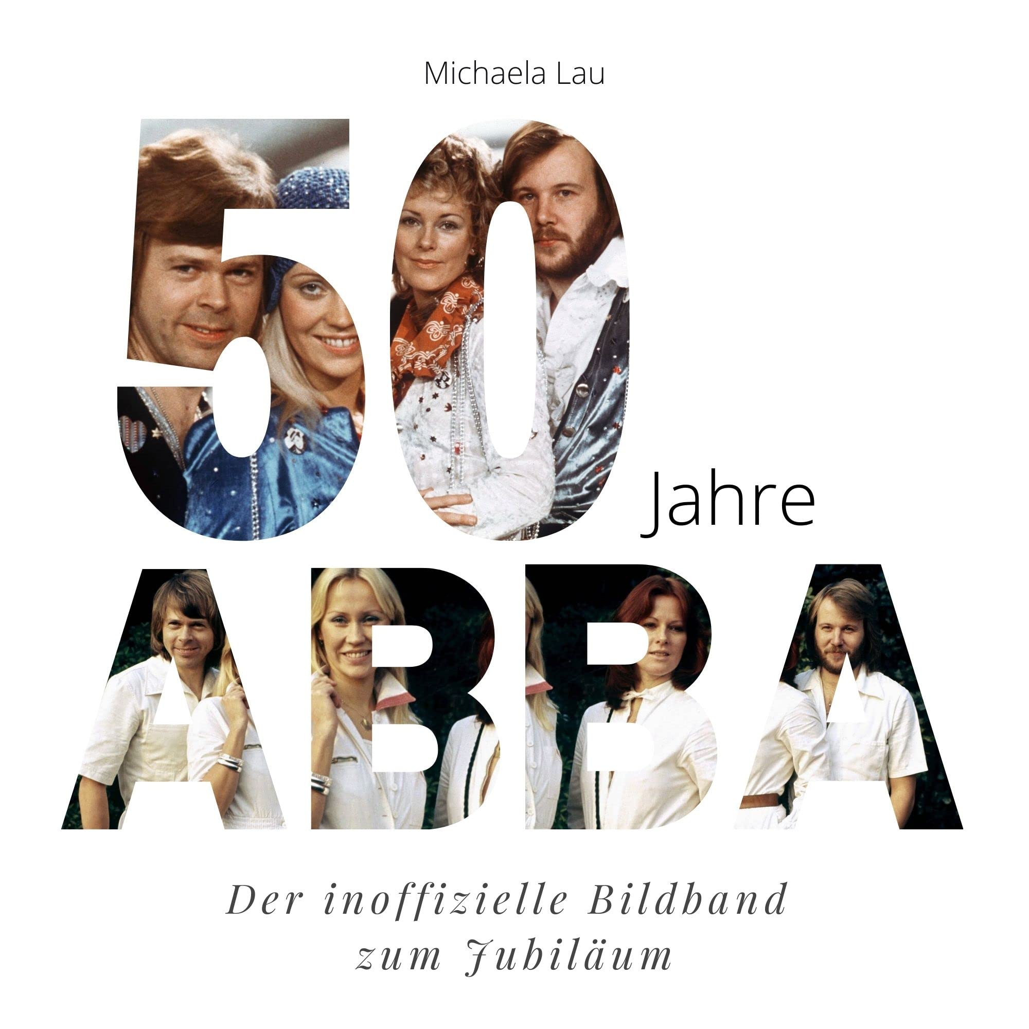 50 Jahre ABBA: Der inoffizielle Bildband zum Jubiläum Art & Literature