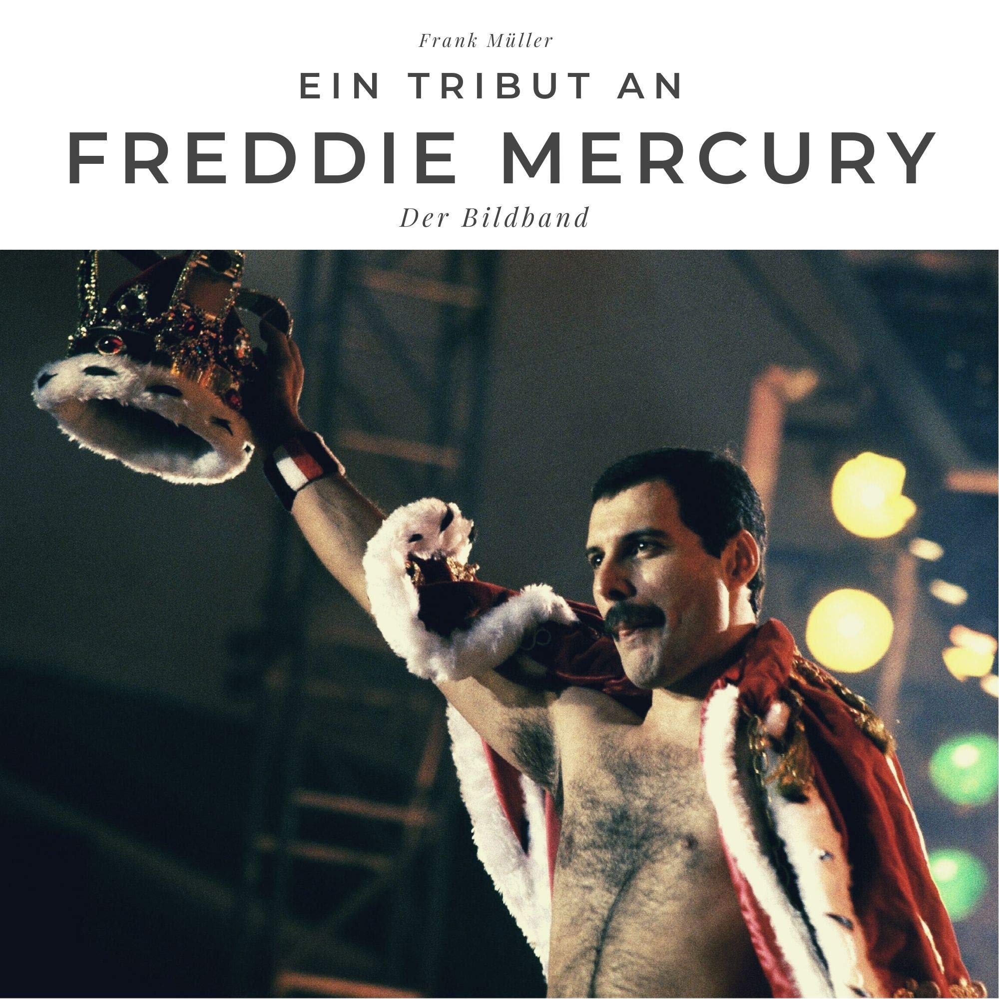 Product Image: Ein Tribut an Freddy Mercury: Der Bildband
