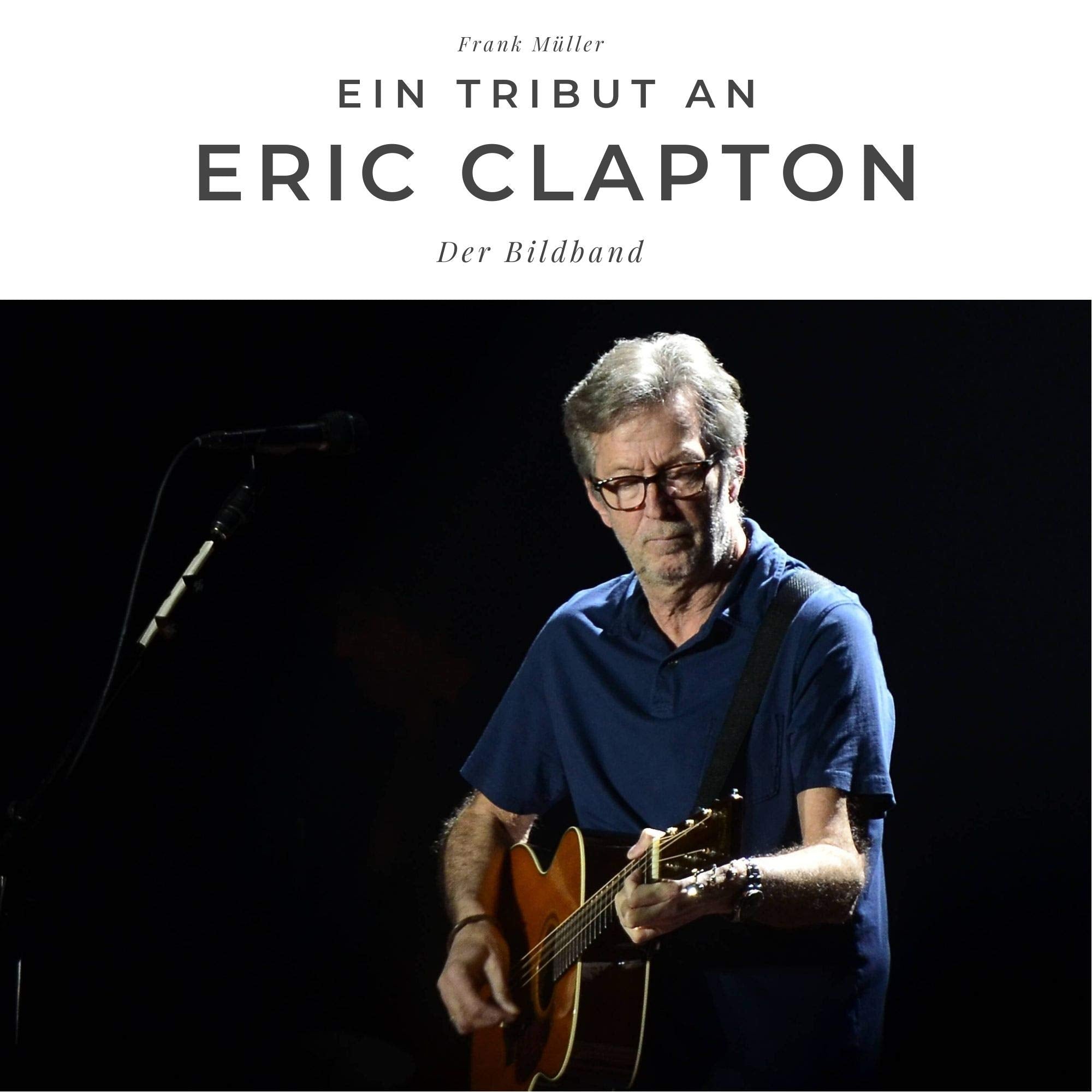 Product Image: Ein Tribut an Eric Clapton: Der Bildband