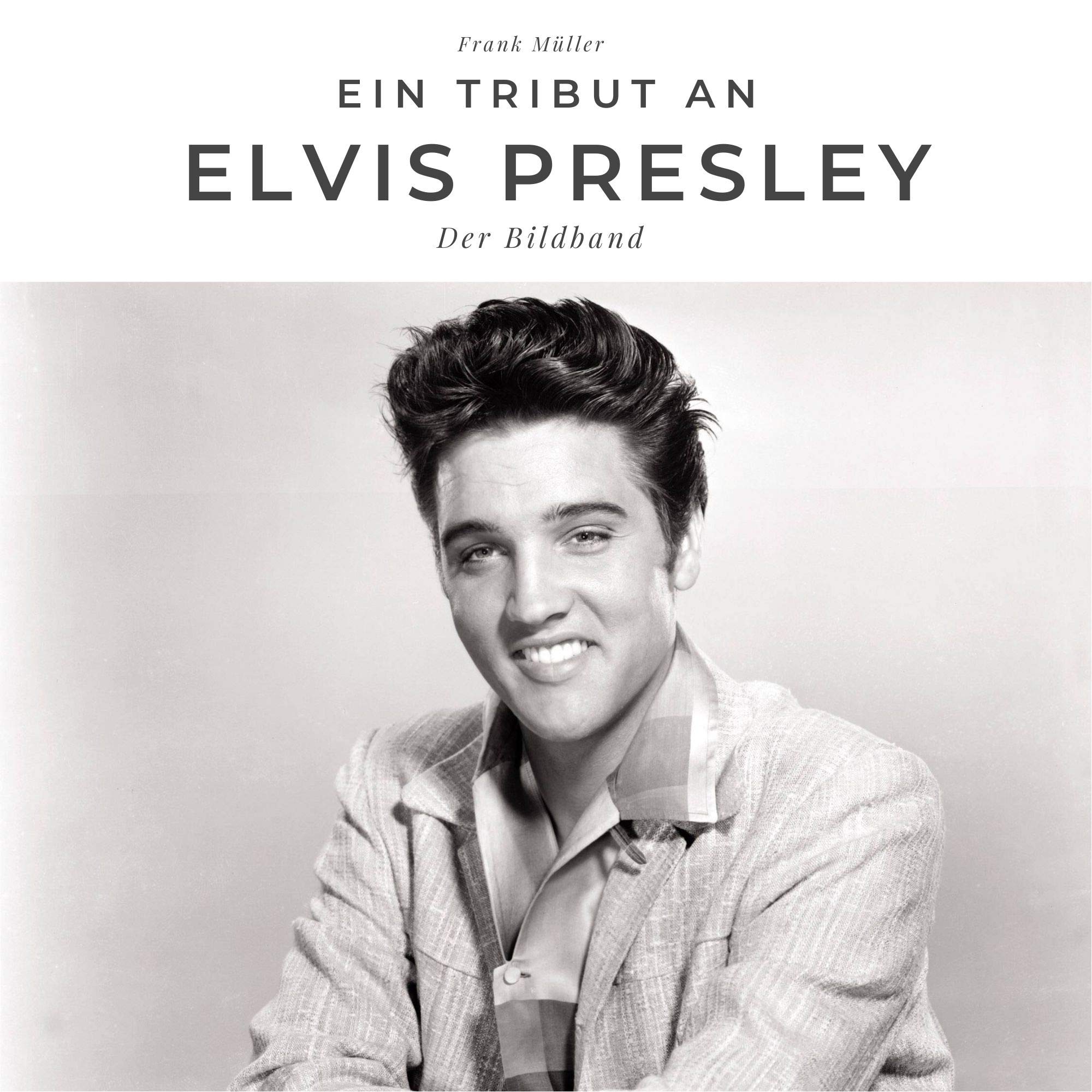 Product Image: Ein Tribut an Elvis Presley: Der Bildband